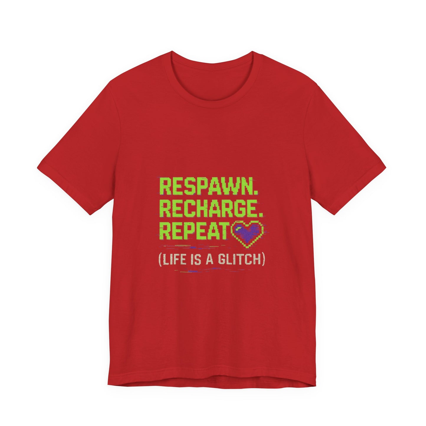 Respawn. Recharge. Glitch. Gaming Life Tee - Respawn Recharge Repeat, Gamer Shirt, Unisex T-Shirt, Gift for Gamers, Video Game Apparel