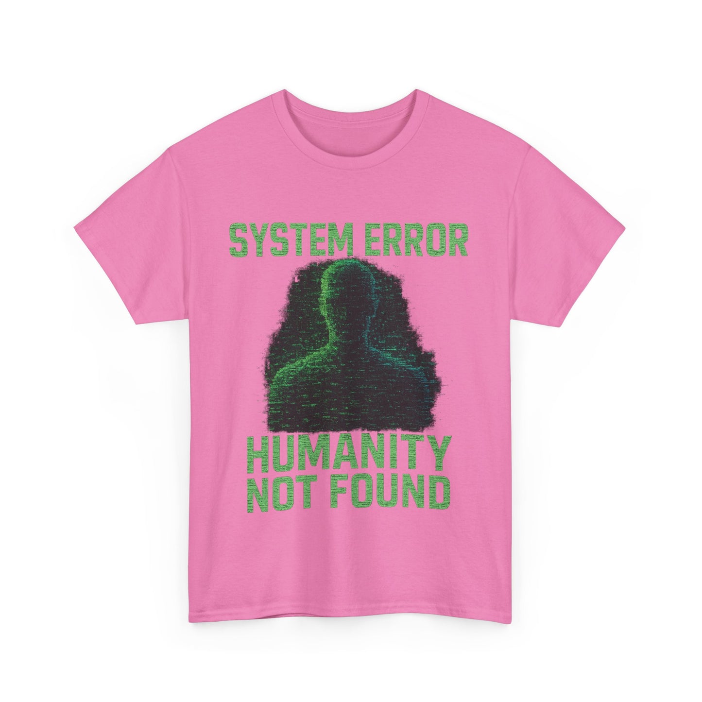 System Error: Humanity Not Found Unisex T-Shirt | Perfect for Tech Lovers, Casual Days, Gift for Geeks, Unique Graphic Tee, Everyday Wear