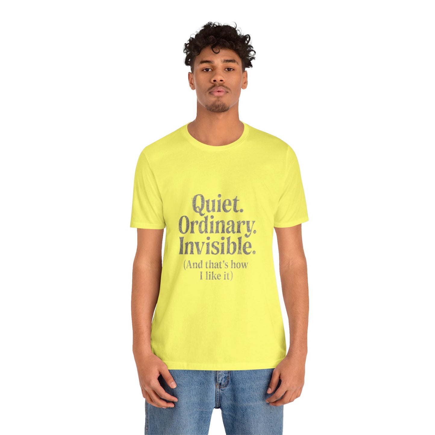 Unisex Tee 'Quiet Ordinary Invisible' Distressed Wavy Text Design