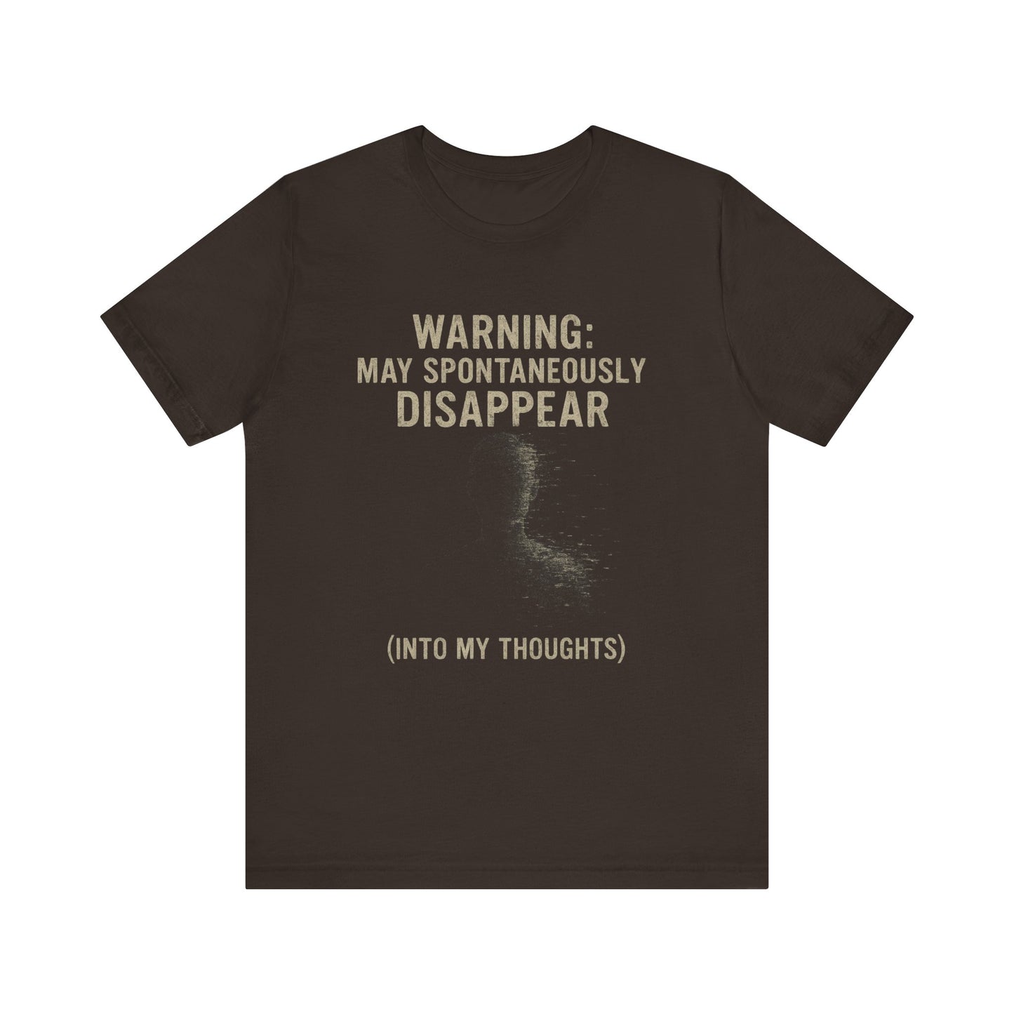 Spontaneous Disappearance Warning Tee - Unisex Jersey Short Sleeve Tee, Warning Shirt, Casual Humor Gift, Thoughtfulness Tee, Fun Daywear