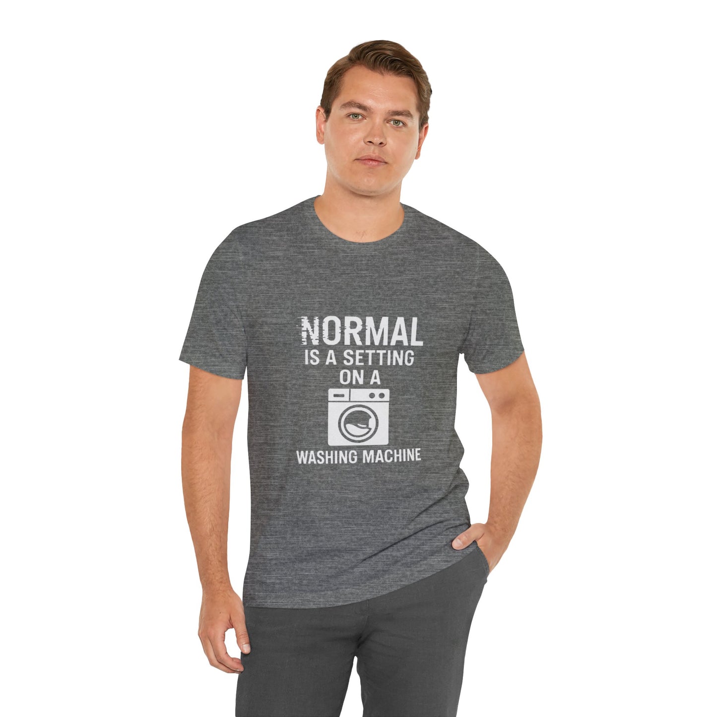Sarcastic Tee - Normal is a Setting on a Washing Machine