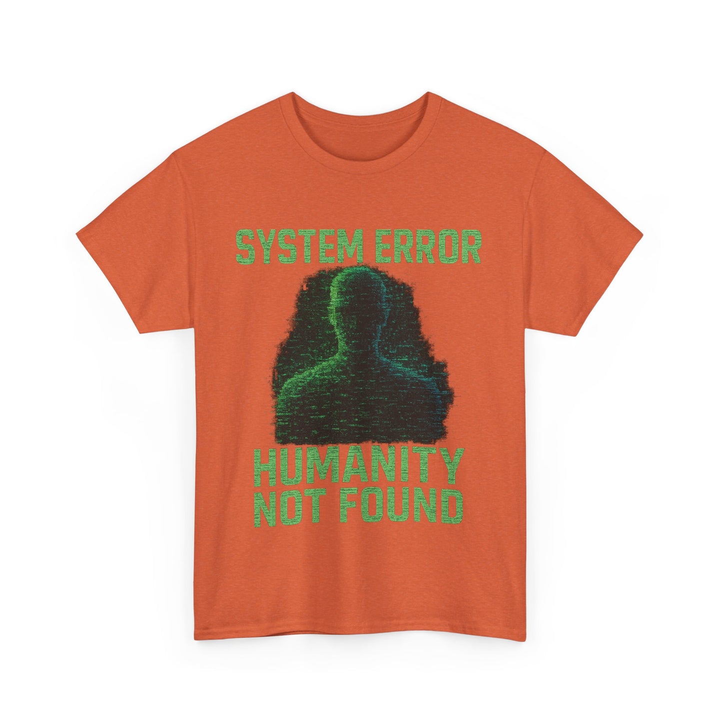 System Error: Humanity Not Found Unisex T-Shirt | Perfect for Tech Lovers, Casual Days, Gift for Geeks, Unique Graphic Tee, Everyday Wear