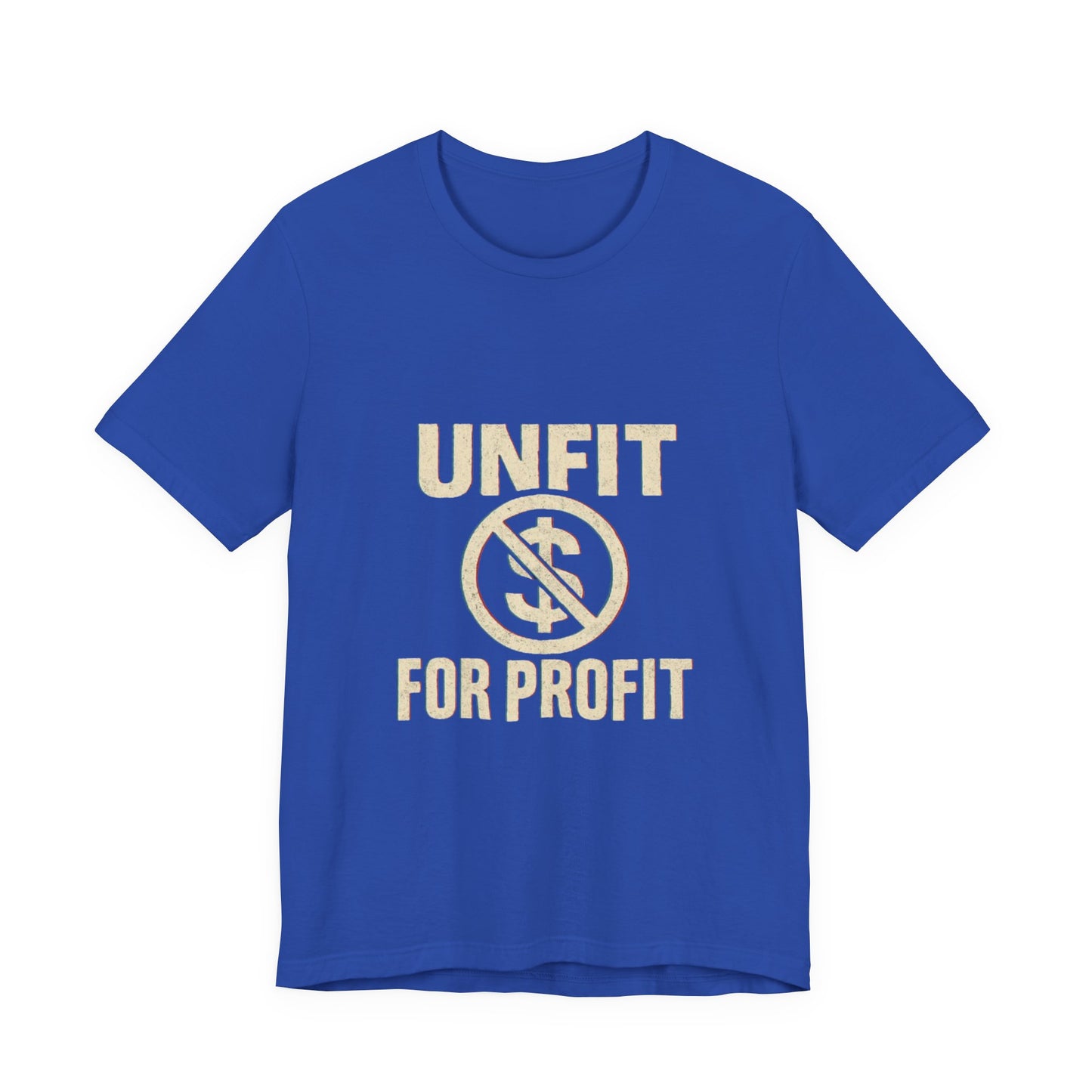 Unisex Tee - 'Unfit for Profit' Anti-Corporate Statement