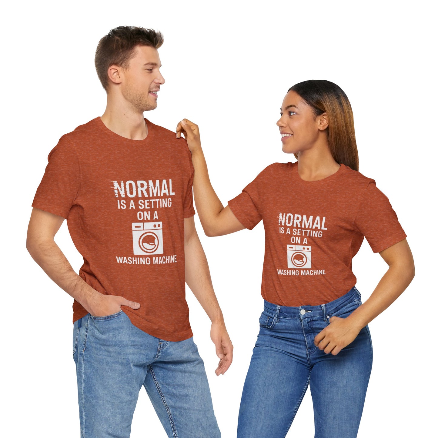 Sarcastic Tee - Normal is a Setting on a Washing Machine
