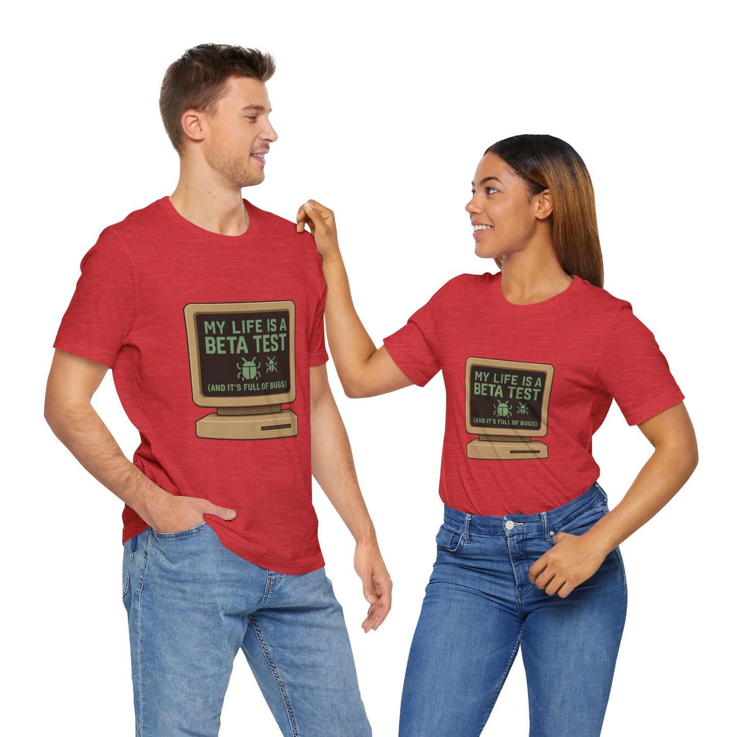 Unisex Tee - Life Beta Test Glitch Computer Screen Bug Design