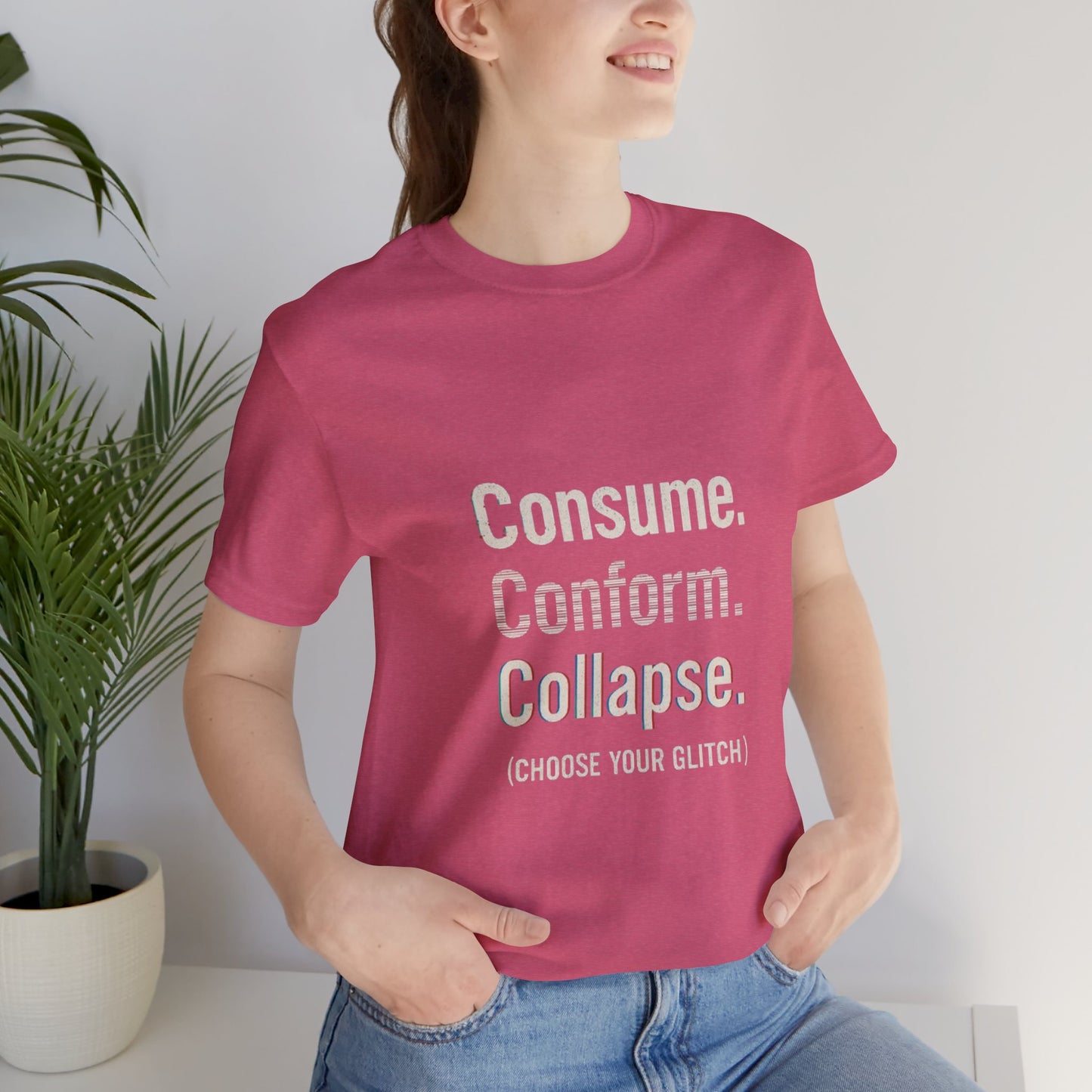 Consume. Conform. Collapse. Graphic Tee for Free Thinkers, Cool Summer Apparel, Unique Gift for Rebels, Casual Streetwear, Social Commentary Shirt