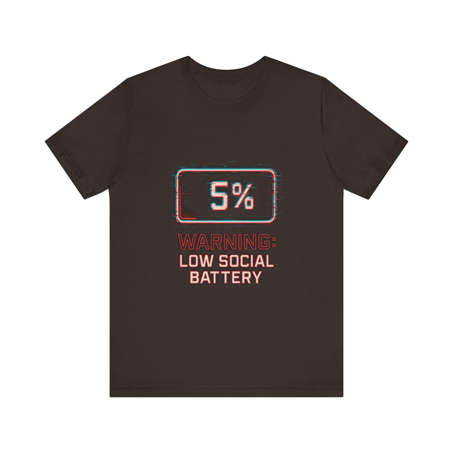 Unisex Tee - Warning: Low Social Battery Design