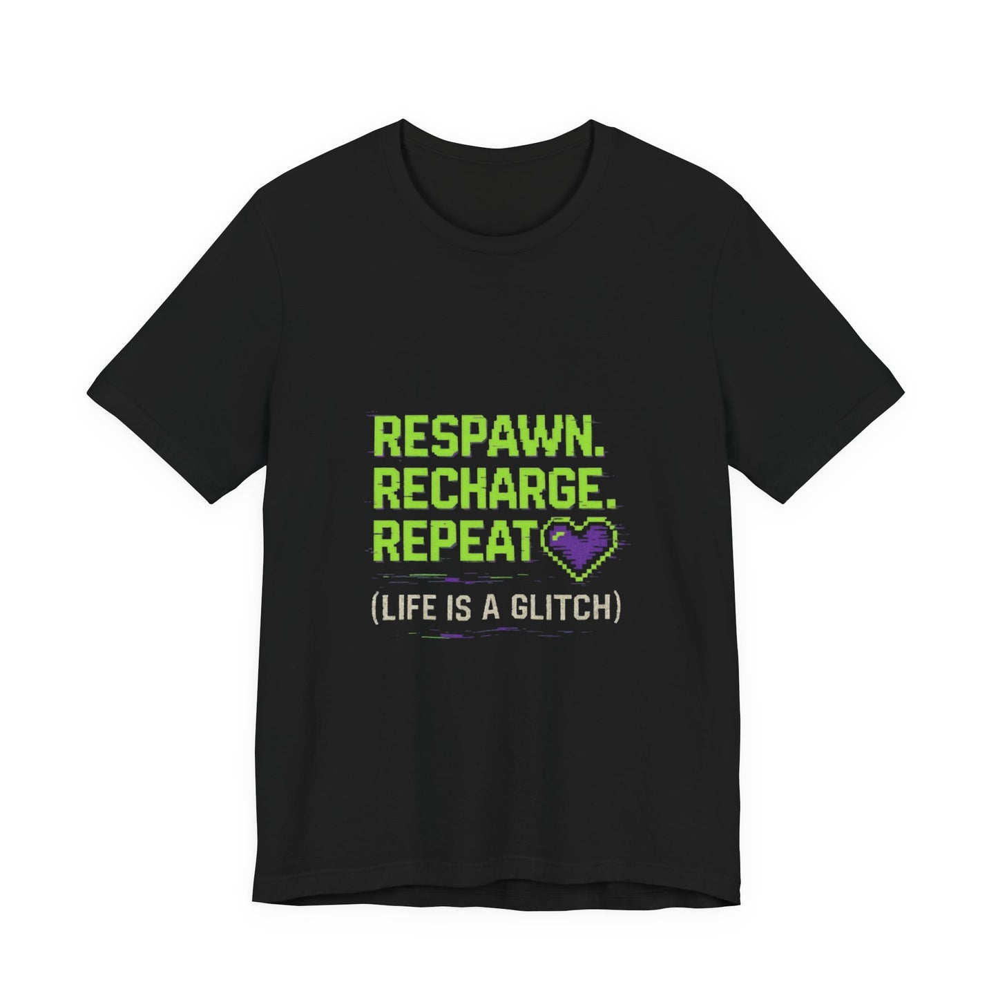 Respawn. Recharge. Glitch. Gaming Life Tee - Respawn Recharge Repeat, Gamer Shirt, Unisex T-Shirt, Gift for Gamers, Video Game Apparel