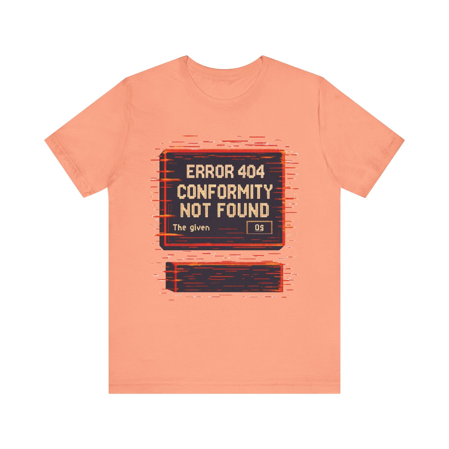 ERROR 404 Conformity Not Found Unisex Tee, Trendy Graphic Shirt, Casual Wear, Gift for Techies, Humor T-Shirt