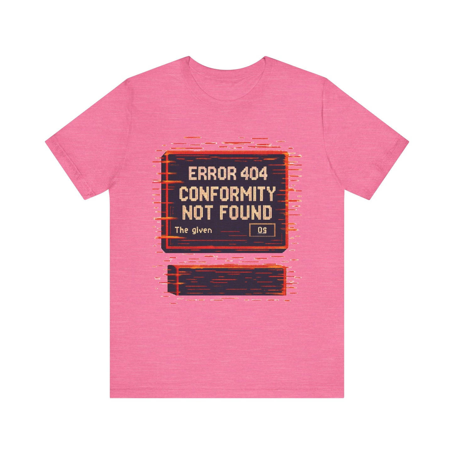 ERROR 404 Conformity Not Found Unisex Tee, Trendy Graphic Shirt, Casual Wear, Gift for Techies, Humor T-Shirt