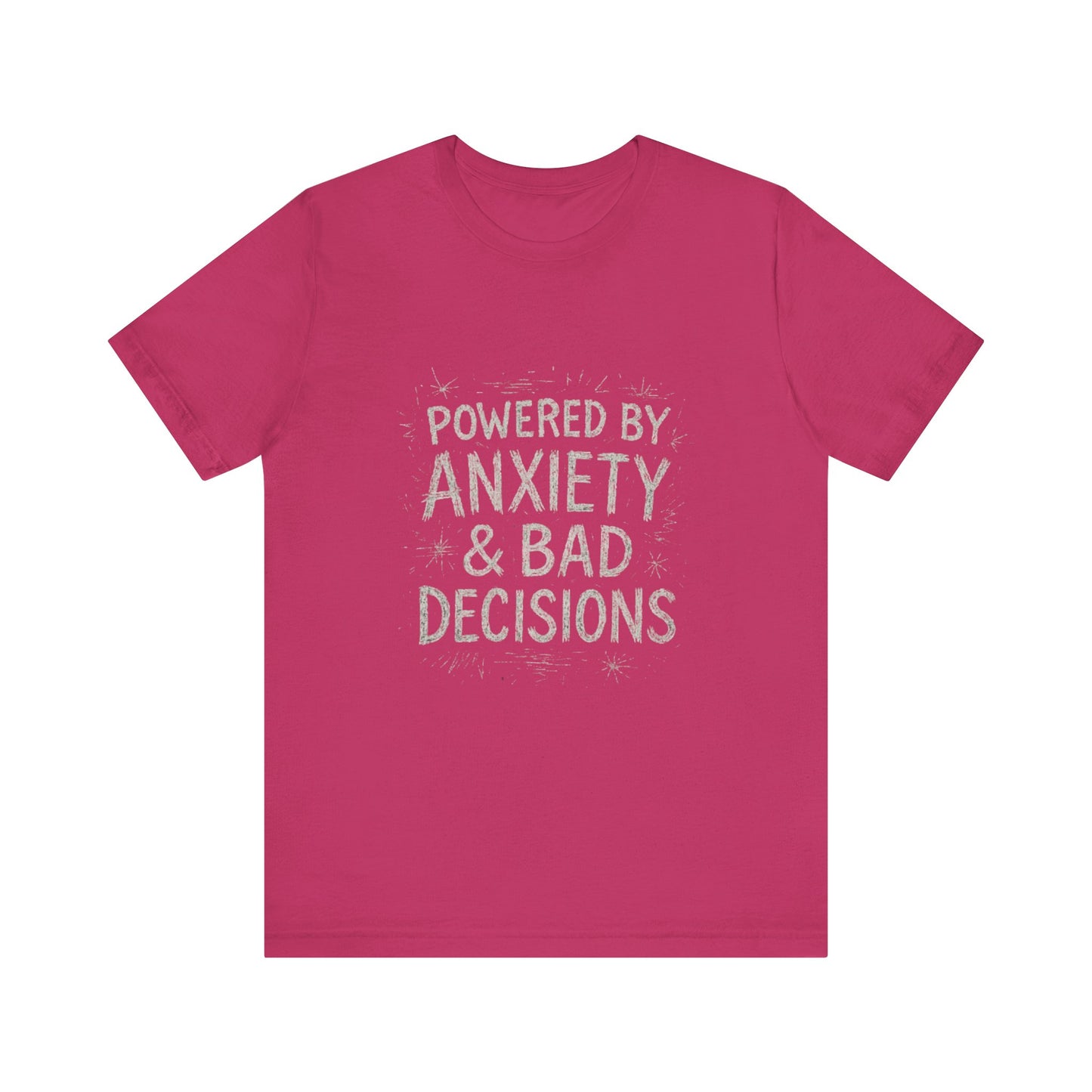 Graphic Tee Powered by Anxiety and Bad Decisions - Unisex Jersey