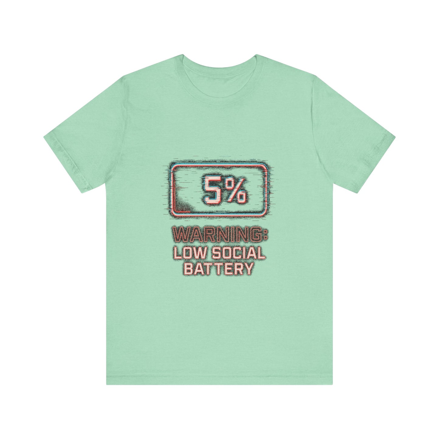 Unisex Tee - Warning: Low Social Battery Design