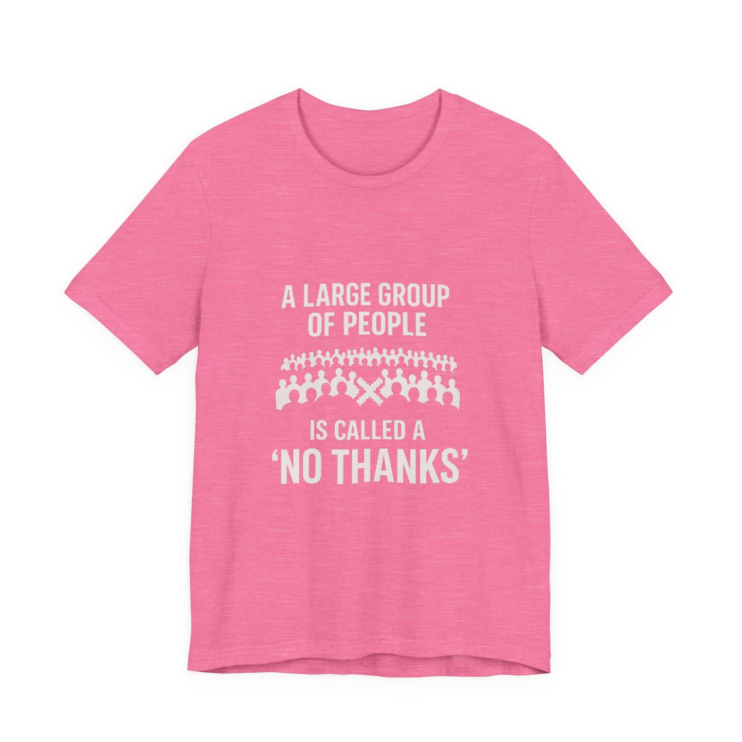 Graphic Tee A Large Group of People is Called a 'No Thanks' Pixelated Design