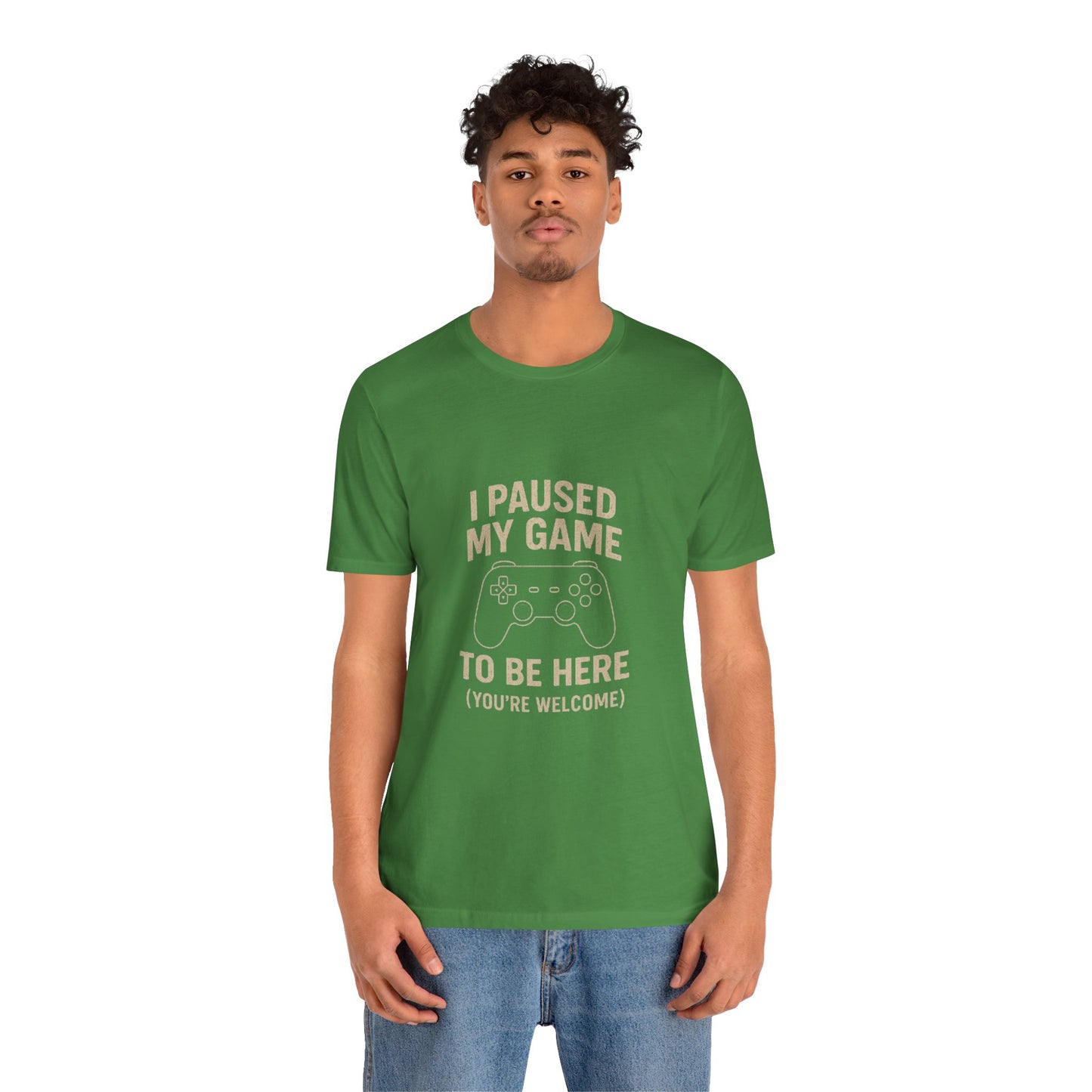 Game Pause (You're Welcome) Unisex Tee | Gamer Gift | Casual T-Shirt | Video Game Apparel | Funny Gaming Shirt