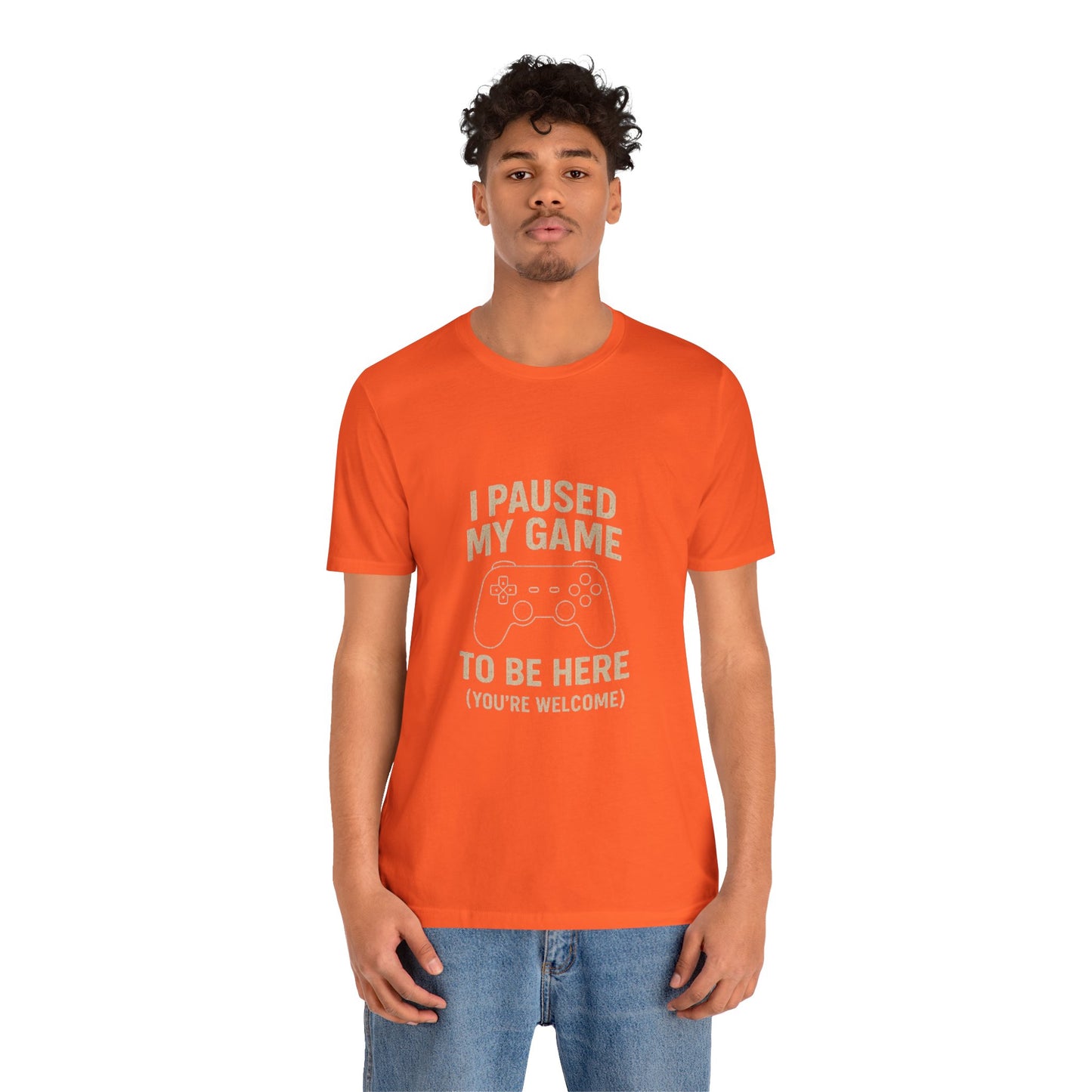 Game Pause (You're Welcome) Unisex Tee | Gamer Gift | Casual T-Shirt | Video Game Apparel | Funny Gaming Shirt