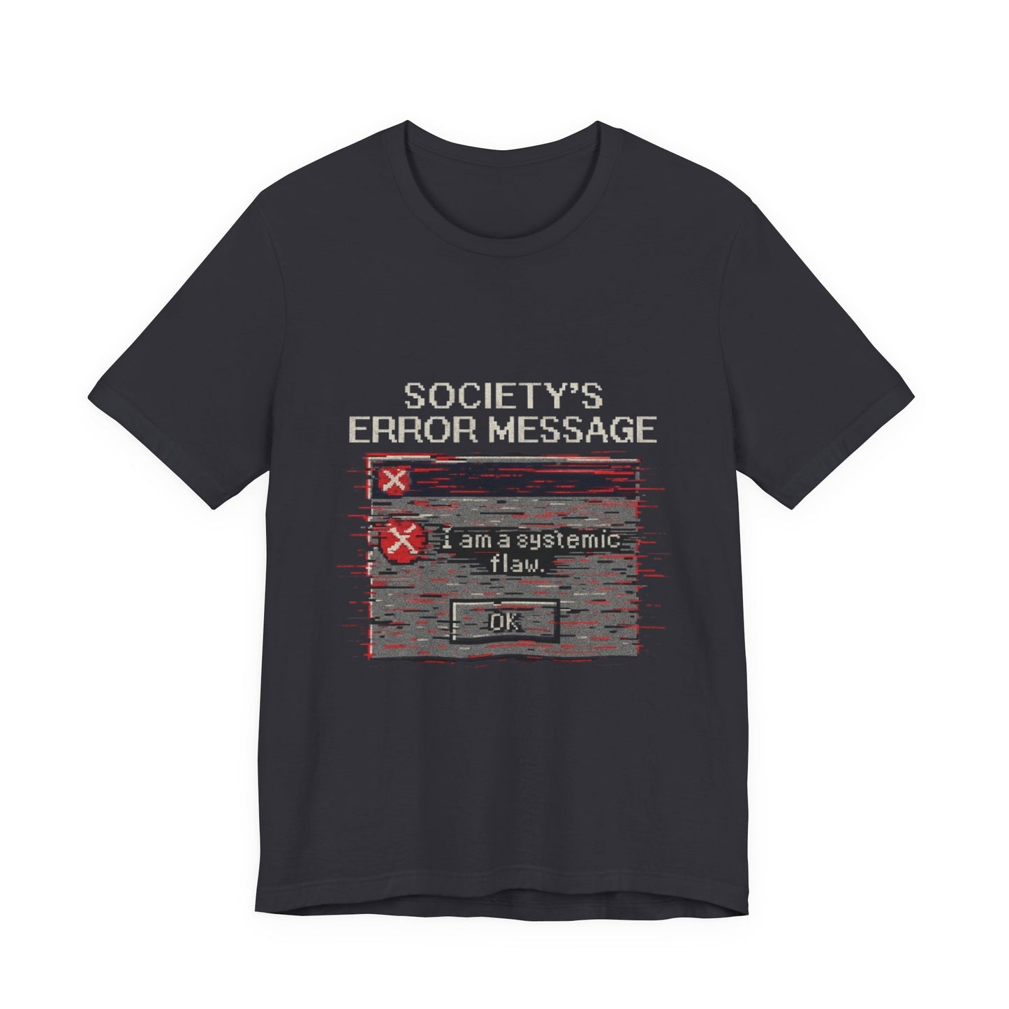 Systemic Flaw Tee - Society's Error Message Design