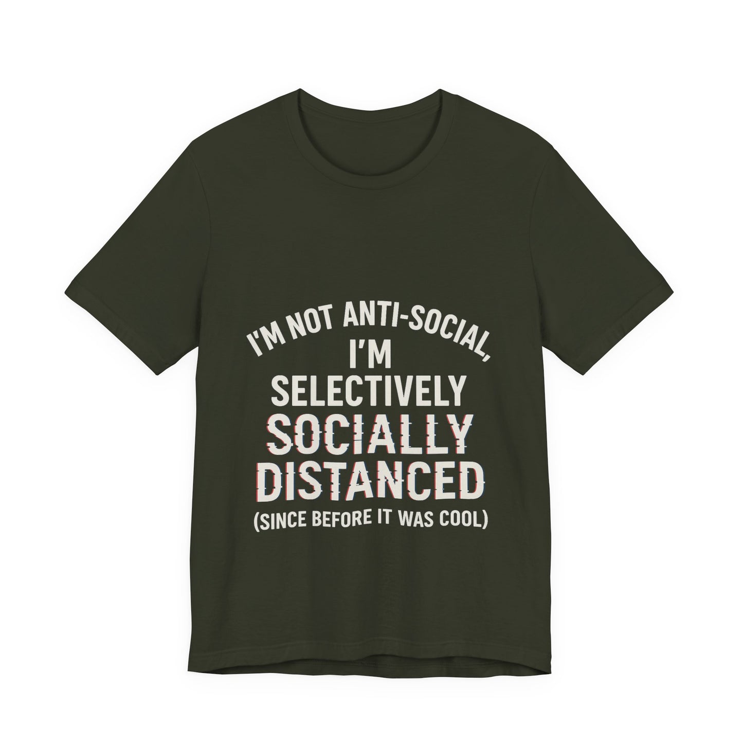 Selectively Socially Distanced T-Shirt, Funny Tee, Casual Wear, Gift for Introverts, Quirky Fashion, Unique Conversation Starter