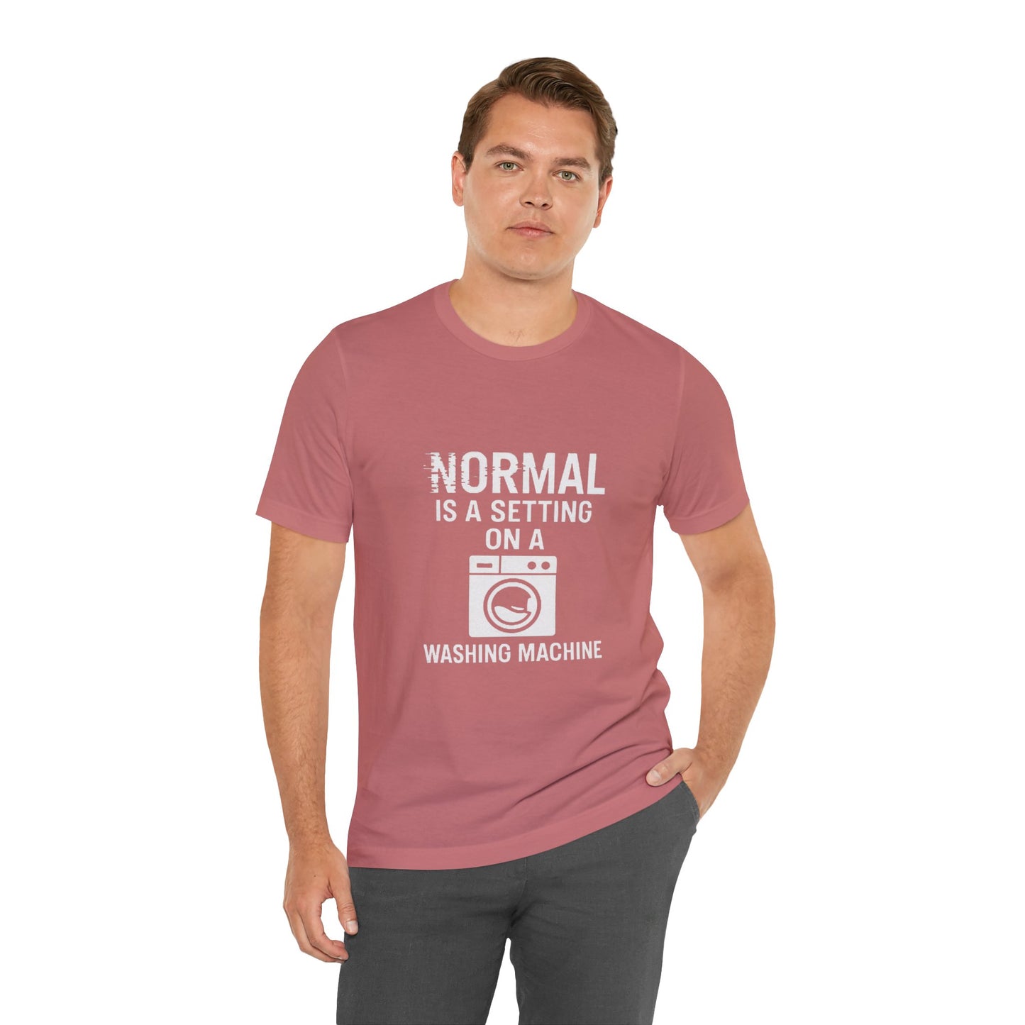 Sarcastic Tee - Normal is a Setting on a Washing Machine