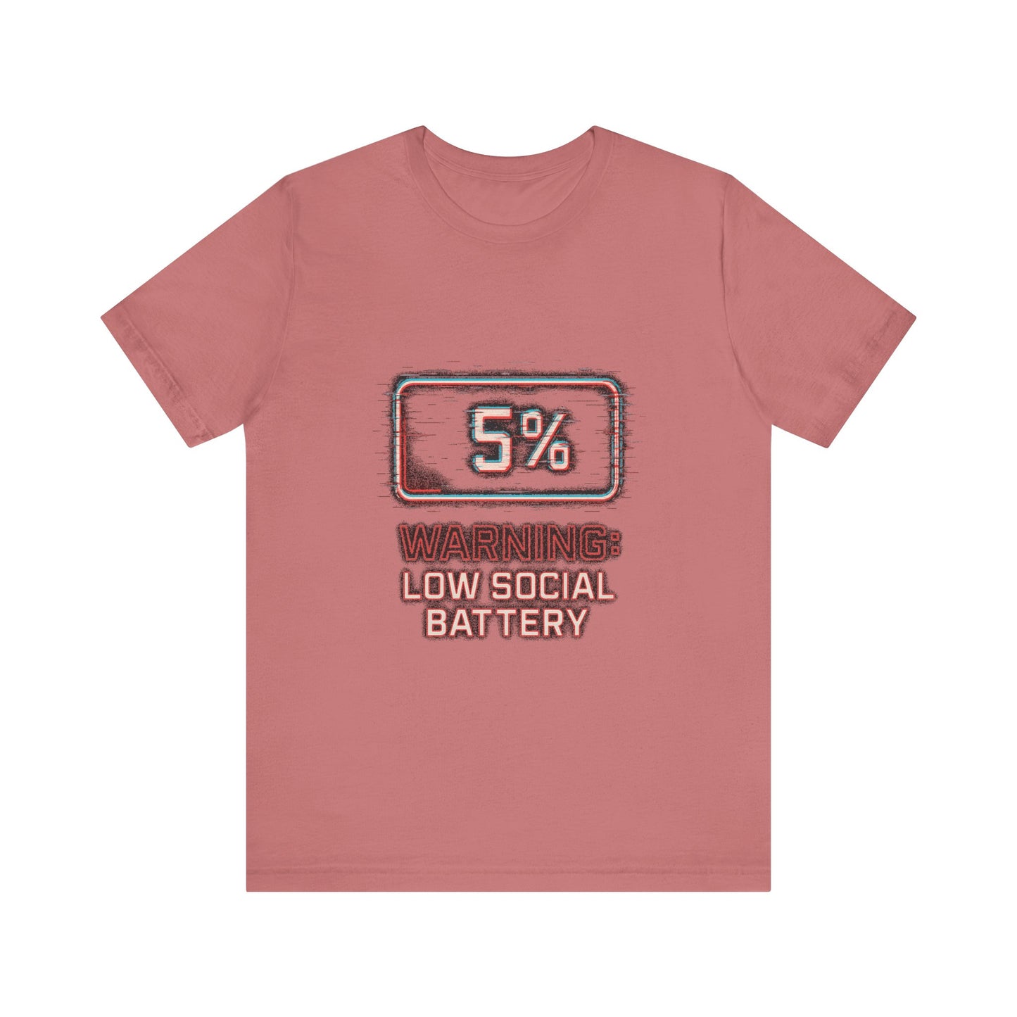 Unisex Tee - Warning: Low Social Battery Design