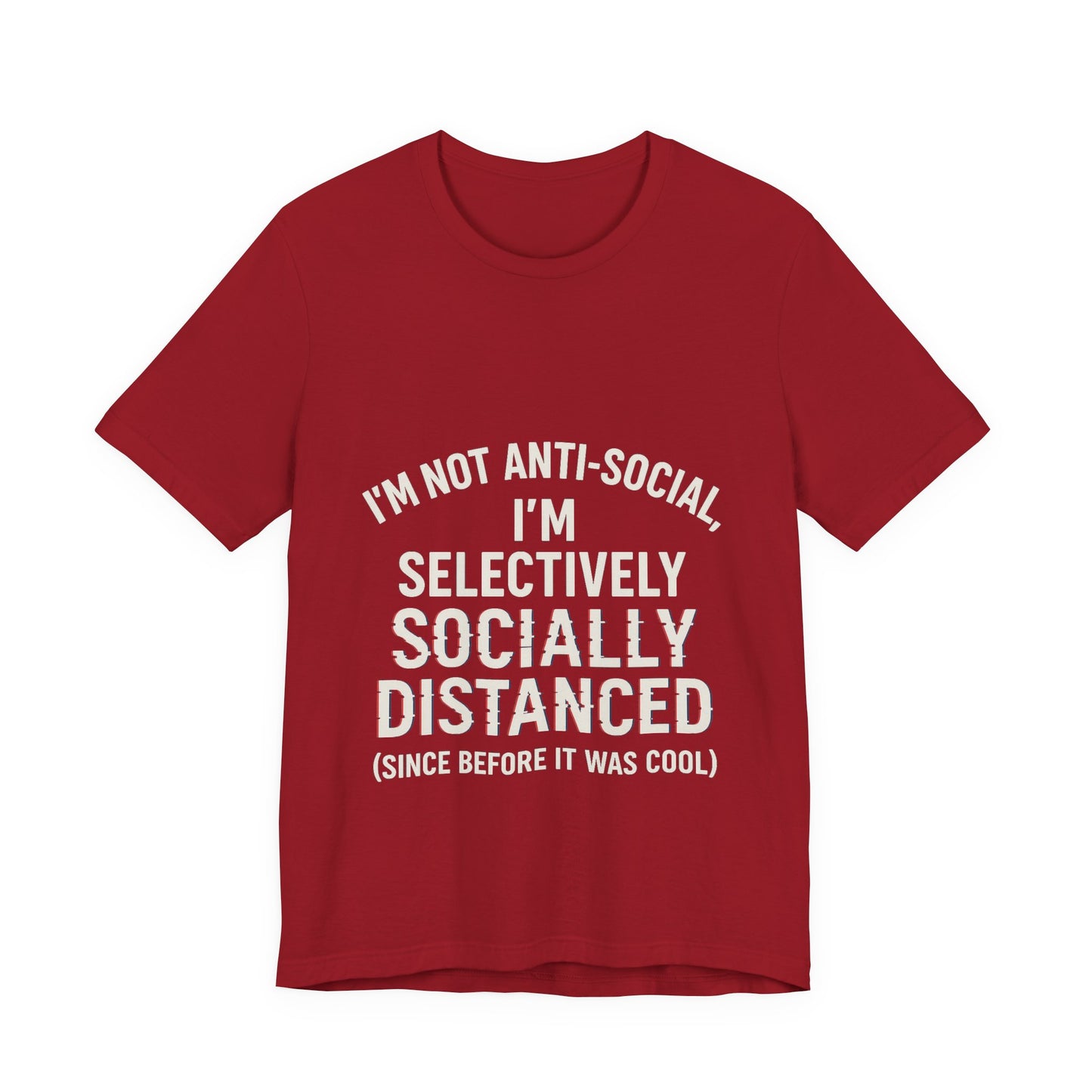 Selectively Socially Distanced T-Shirt, Funny Tee, Casual Wear, Gift for Introverts, Quirky Fashion, Unique Conversation Starter