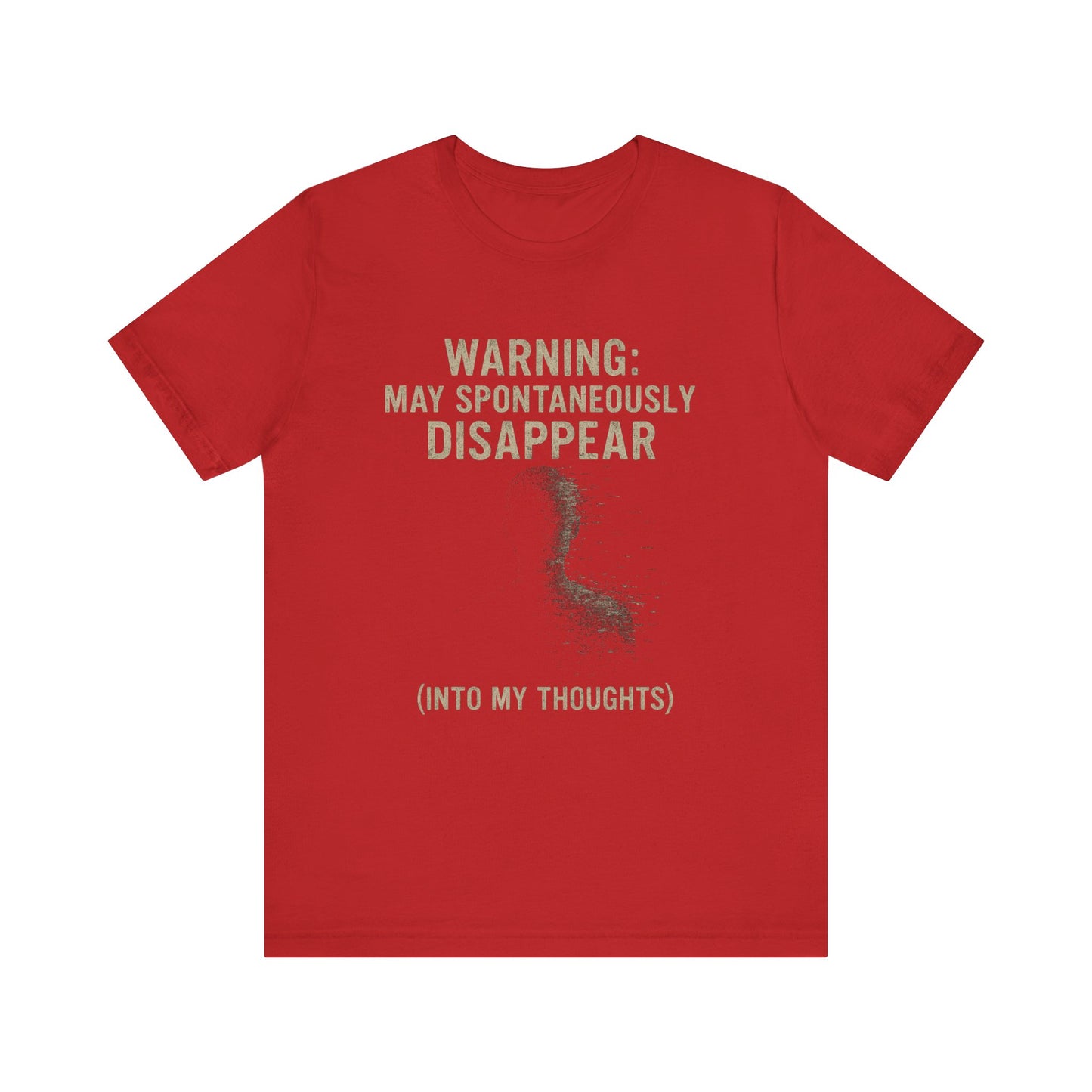 Spontaneous Disappearance Warning Tee - Unisex Jersey Short Sleeve Tee, Warning Shirt, Casual Humor Gift, Thoughtfulness Tee, Fun Daywear