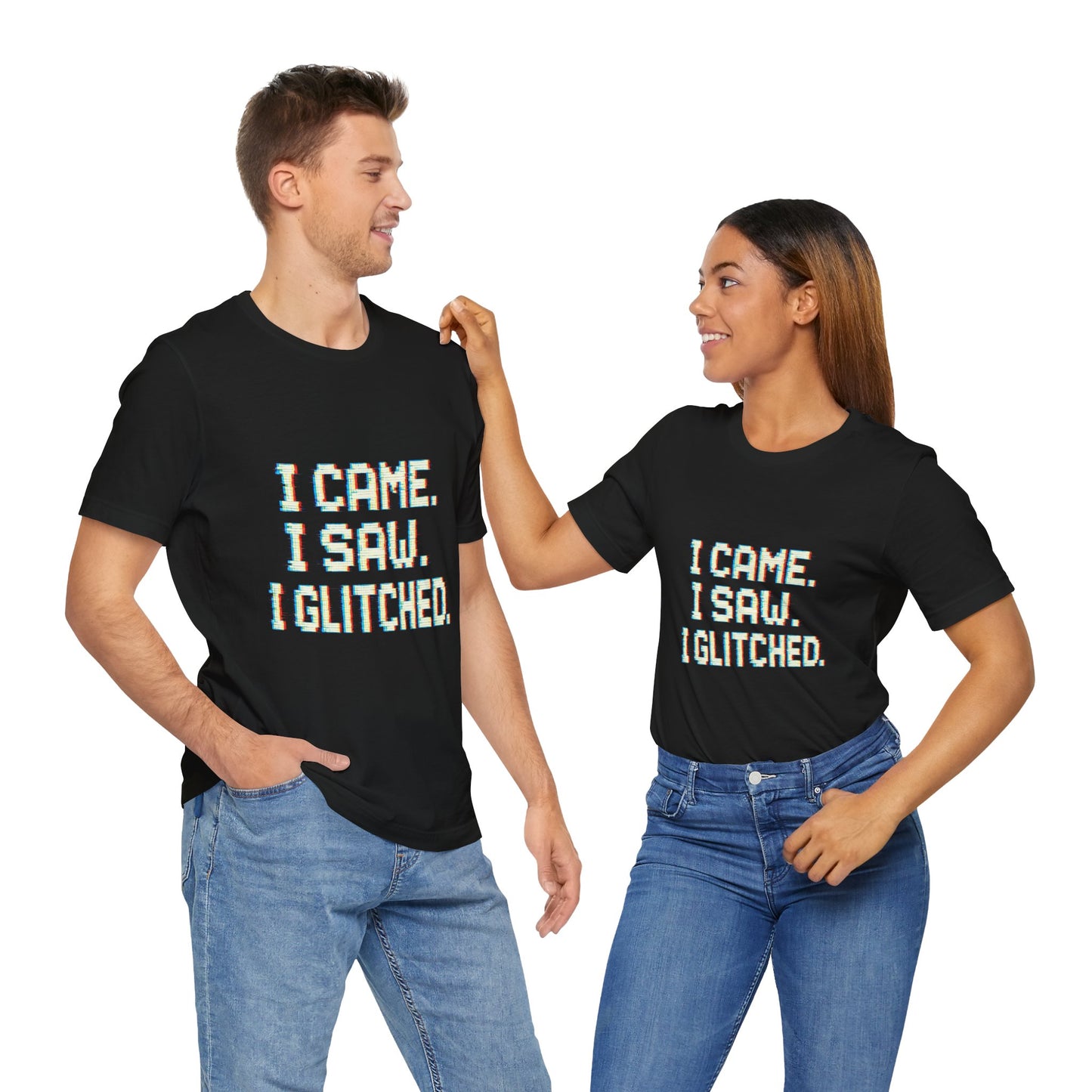 Glitch Pixel Unisex Tee - 'I Came I Saw I Glitched'