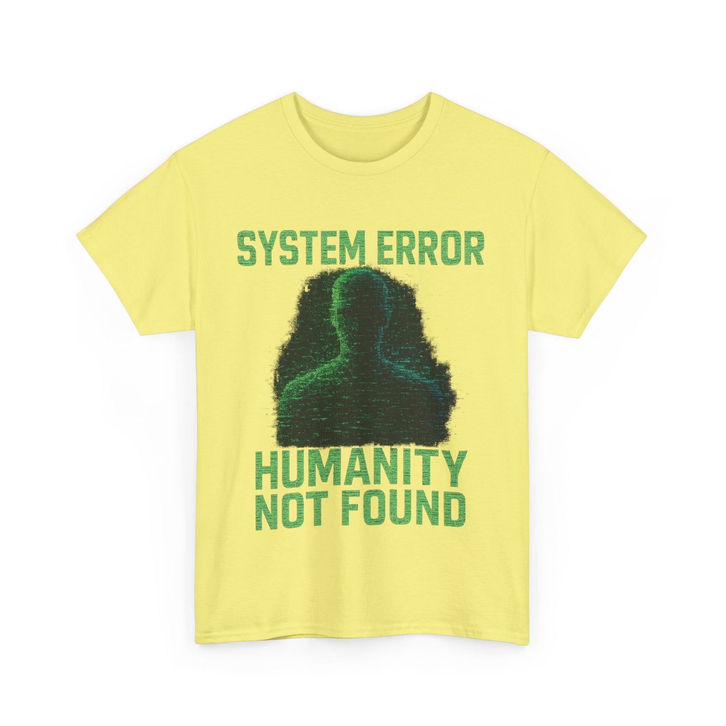 System Error: Humanity Not Found Unisex T-Shirt | Perfect for Tech Lovers, Casual Days, Gift for Geeks, Unique Graphic Tee, Everyday Wear