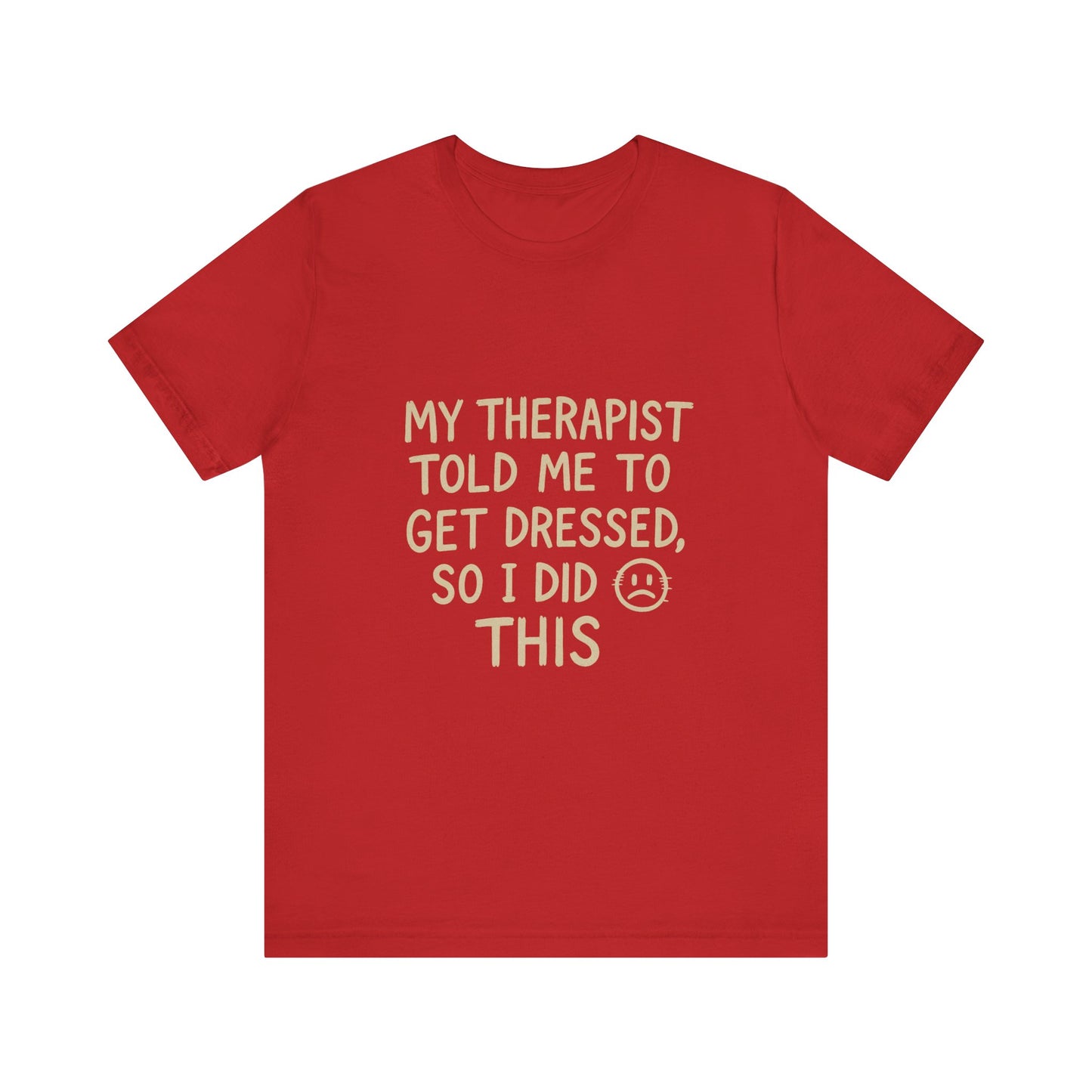 Therapist Humor Tee - Short Sleeve Unisex Shirt for Therapy Lovers, Self-Care Gift, Funny Mental Health T-Shirt, Casual Wear