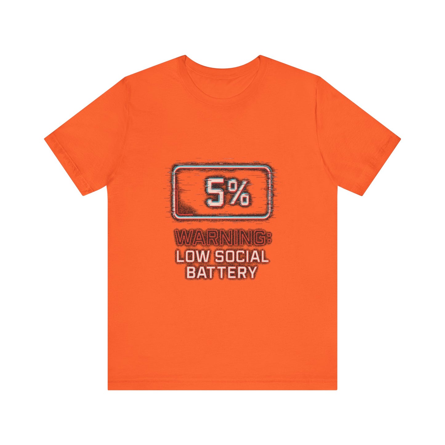 Unisex Tee - Warning: Low Social Battery Design