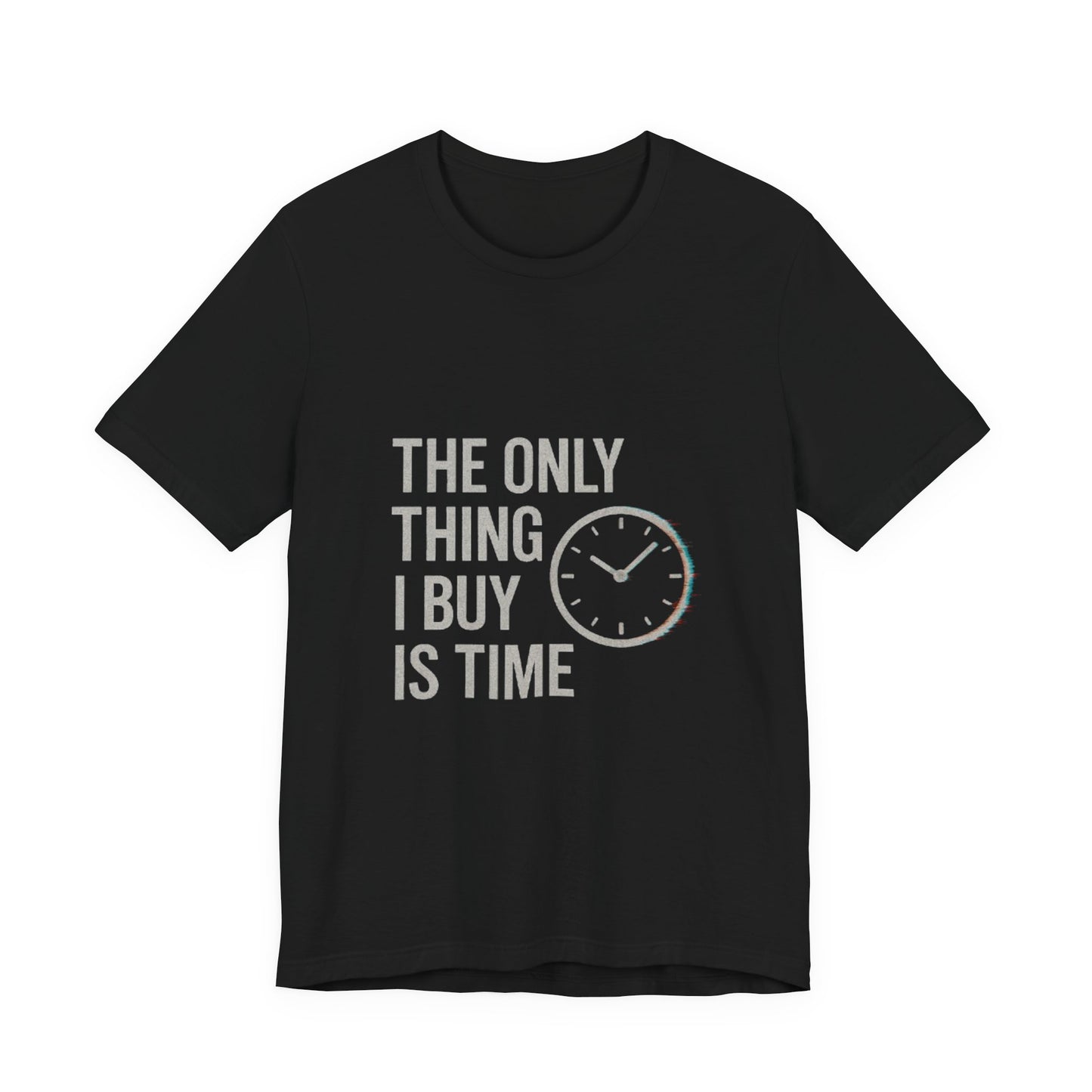 Philosophical Minimalist Tee - The Only Thing I Buy Is Time