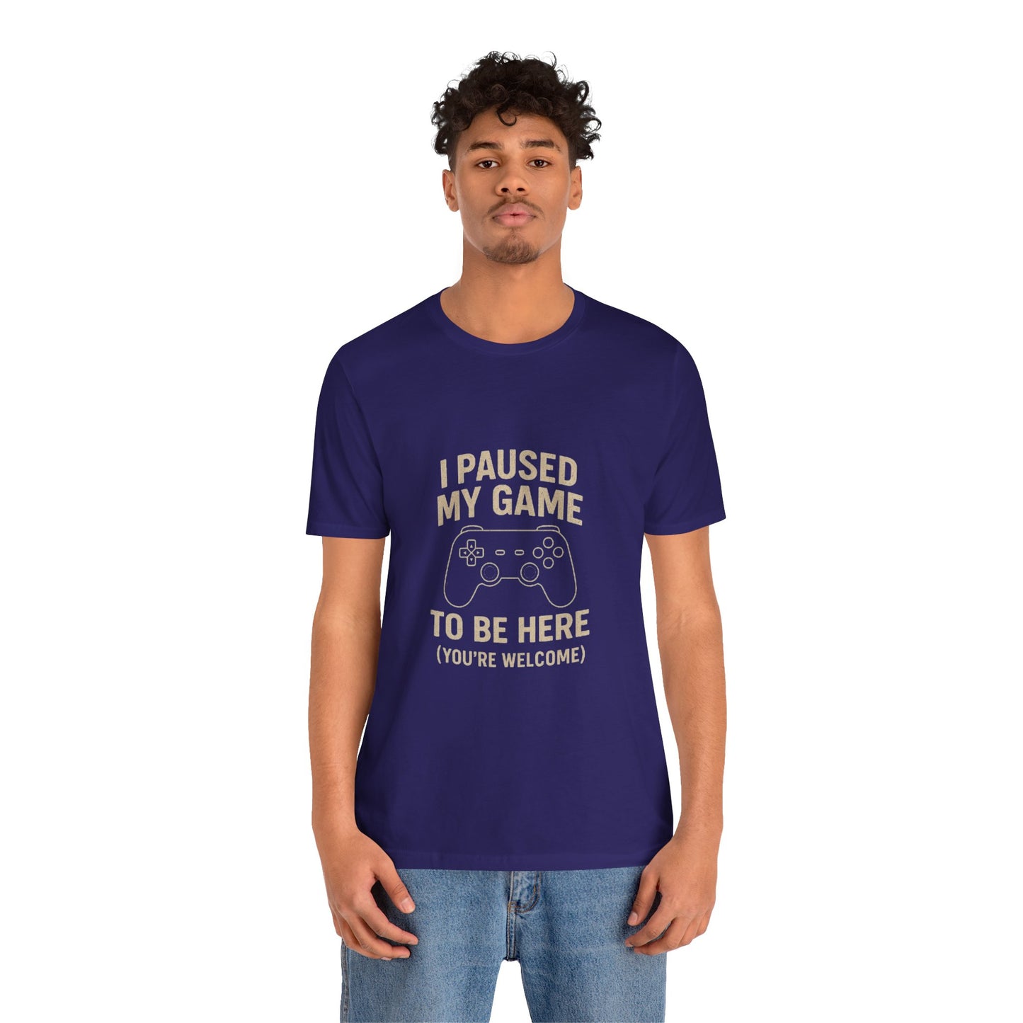 Game Pause (You're Welcome) Unisex Tee | Gamer Gift | Casual T-Shirt | Video Game Apparel | Funny Gaming Shirt