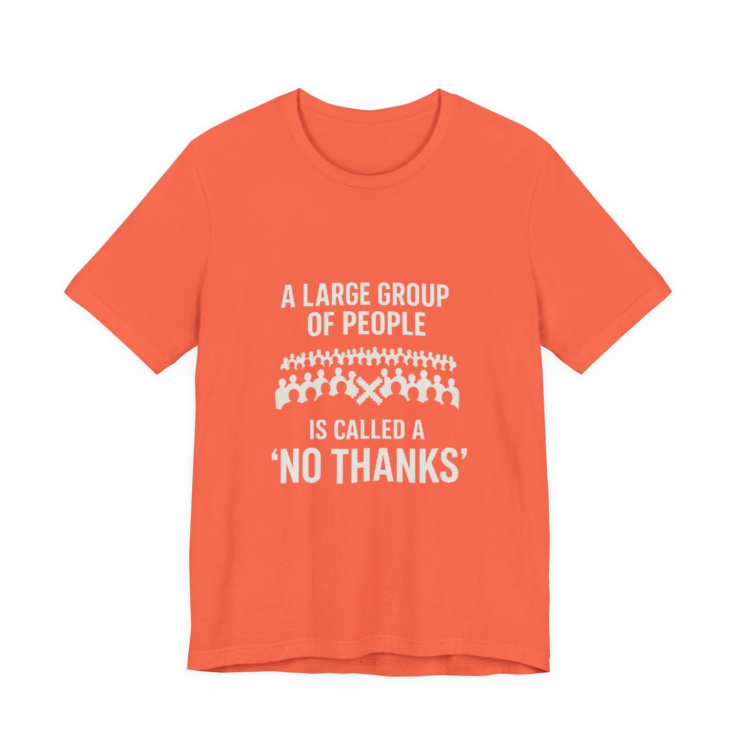 Graphic Tee A Large Group of People is Called a 'No Thanks' Pixelated Design