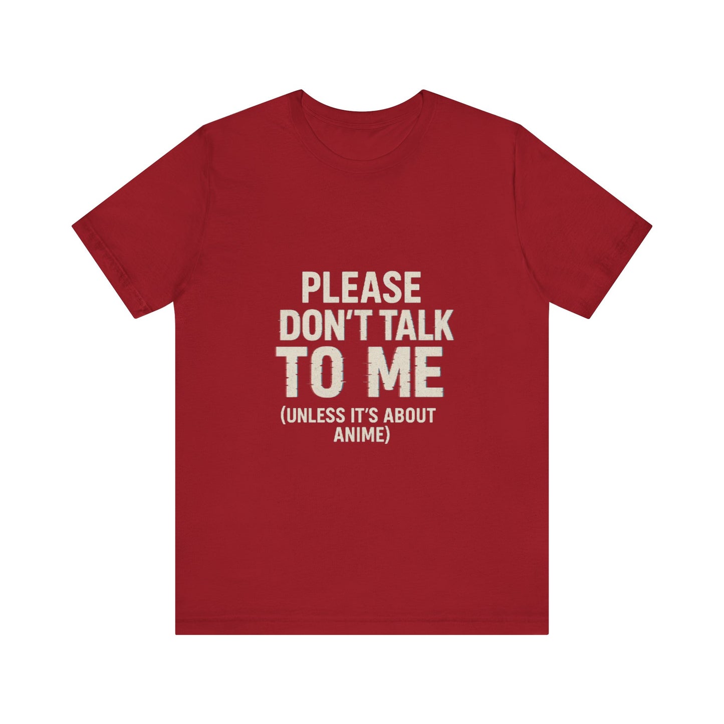 Anime Lover Tee - Please Don't Talk To Me (Unless it's about Anime)