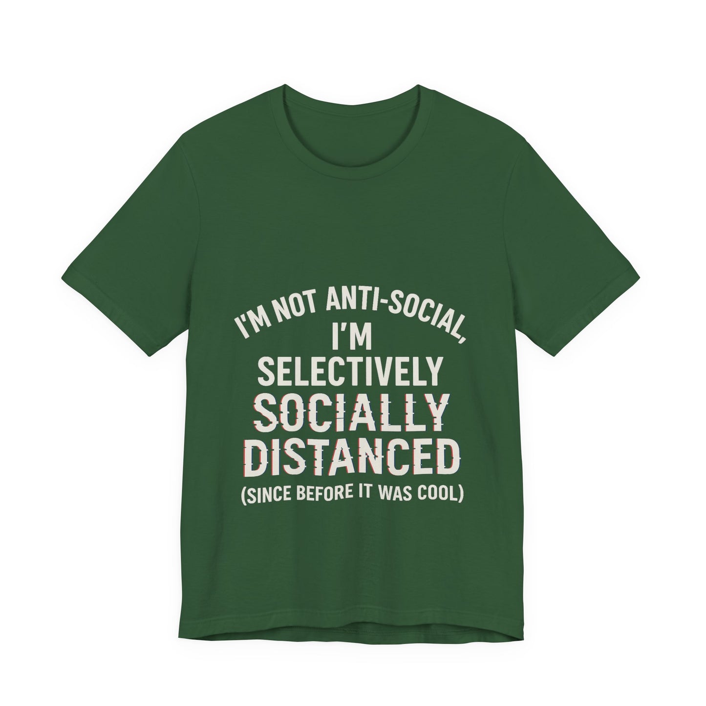 Selectively Socially Distanced T-Shirt, Funny Tee, Casual Wear, Gift for Introverts, Quirky Fashion, Unique Conversation Starter