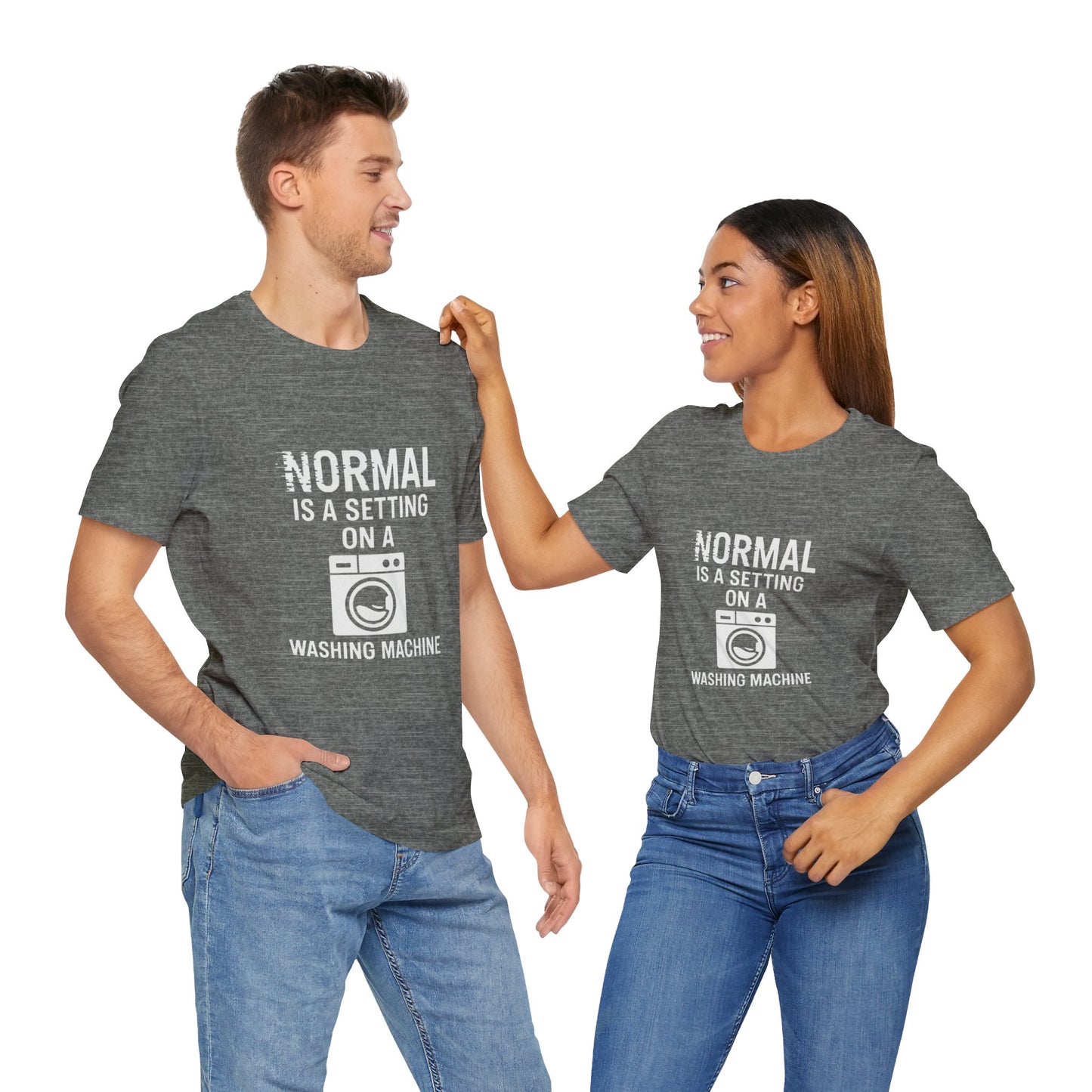 Sarcastic Tee - Normal is a Setting on a Washing Machine