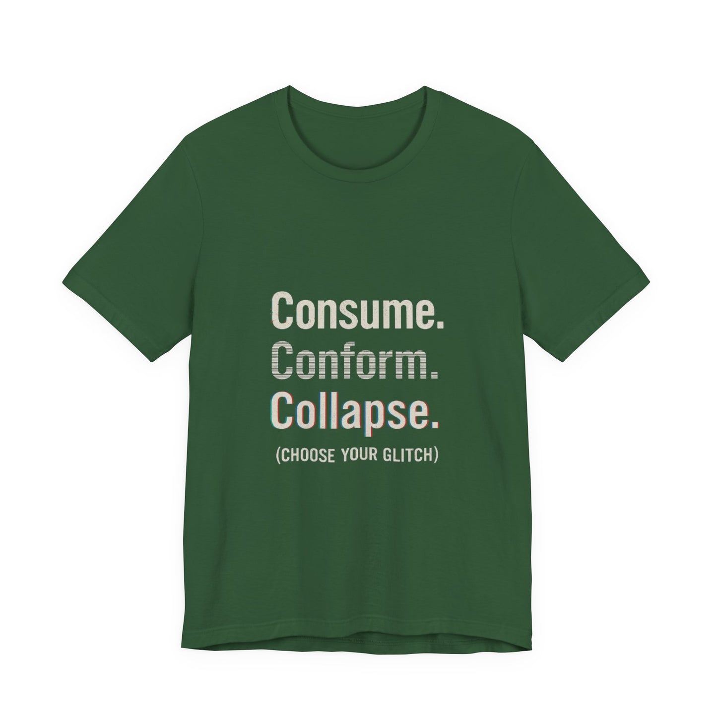 Consume. Conform. Collapse. Graphic Tee for Free Thinkers, Cool Summer Apparel, Unique Gift for Rebels, Casual Streetwear, Social Commentary Shirt