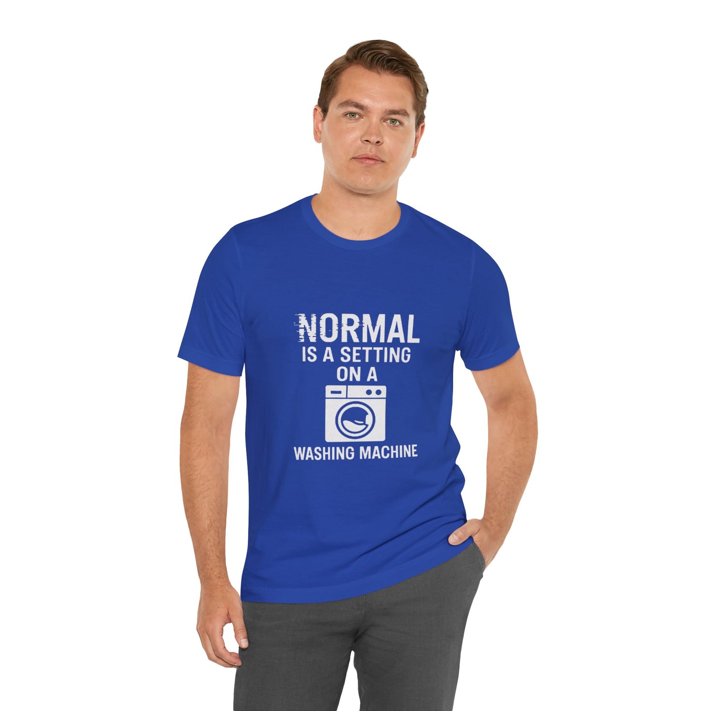Sarcastic Tee - Normal is a Setting on a Washing Machine