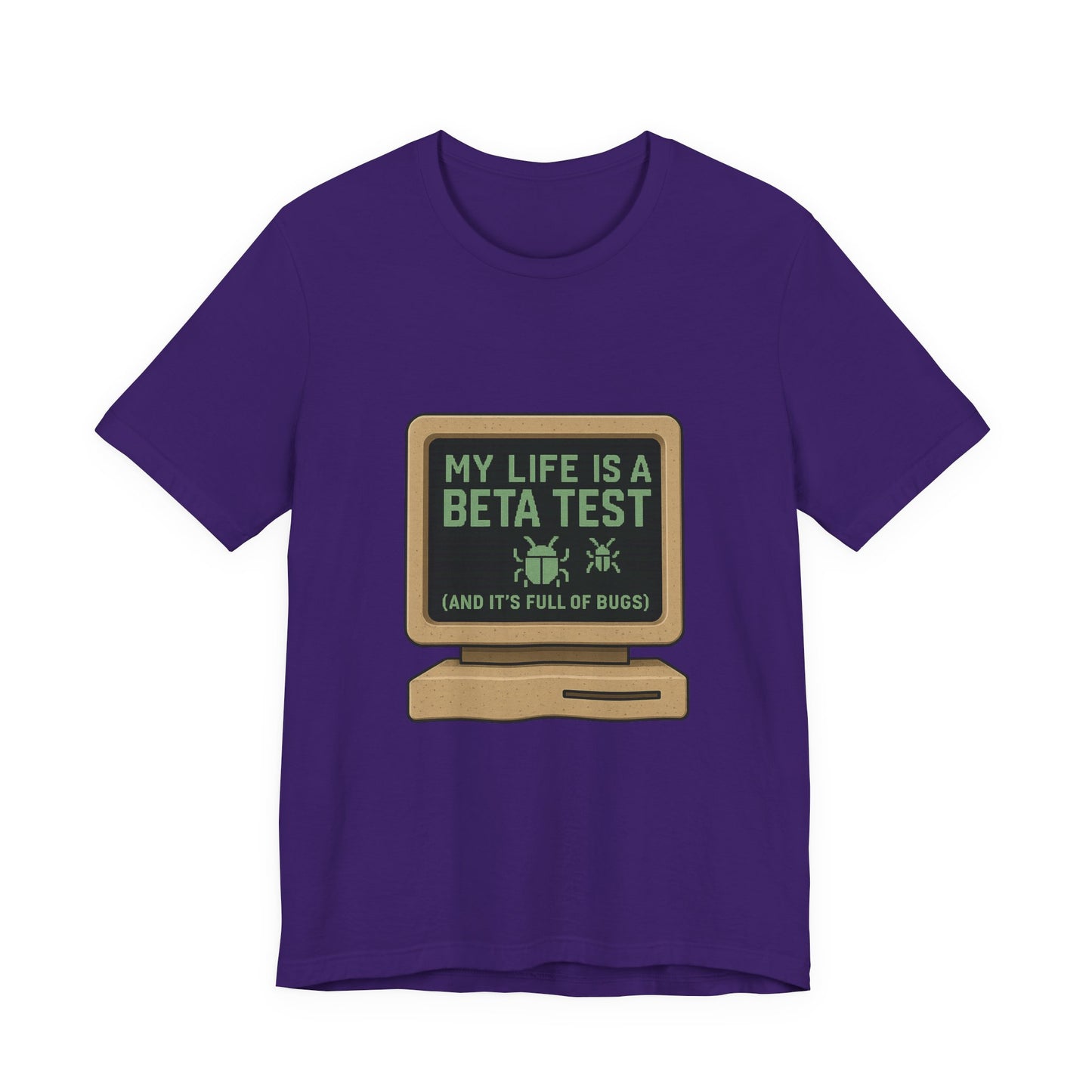 Unisex Tee - Life Beta Test Glitch Computer Screen Bug Design
