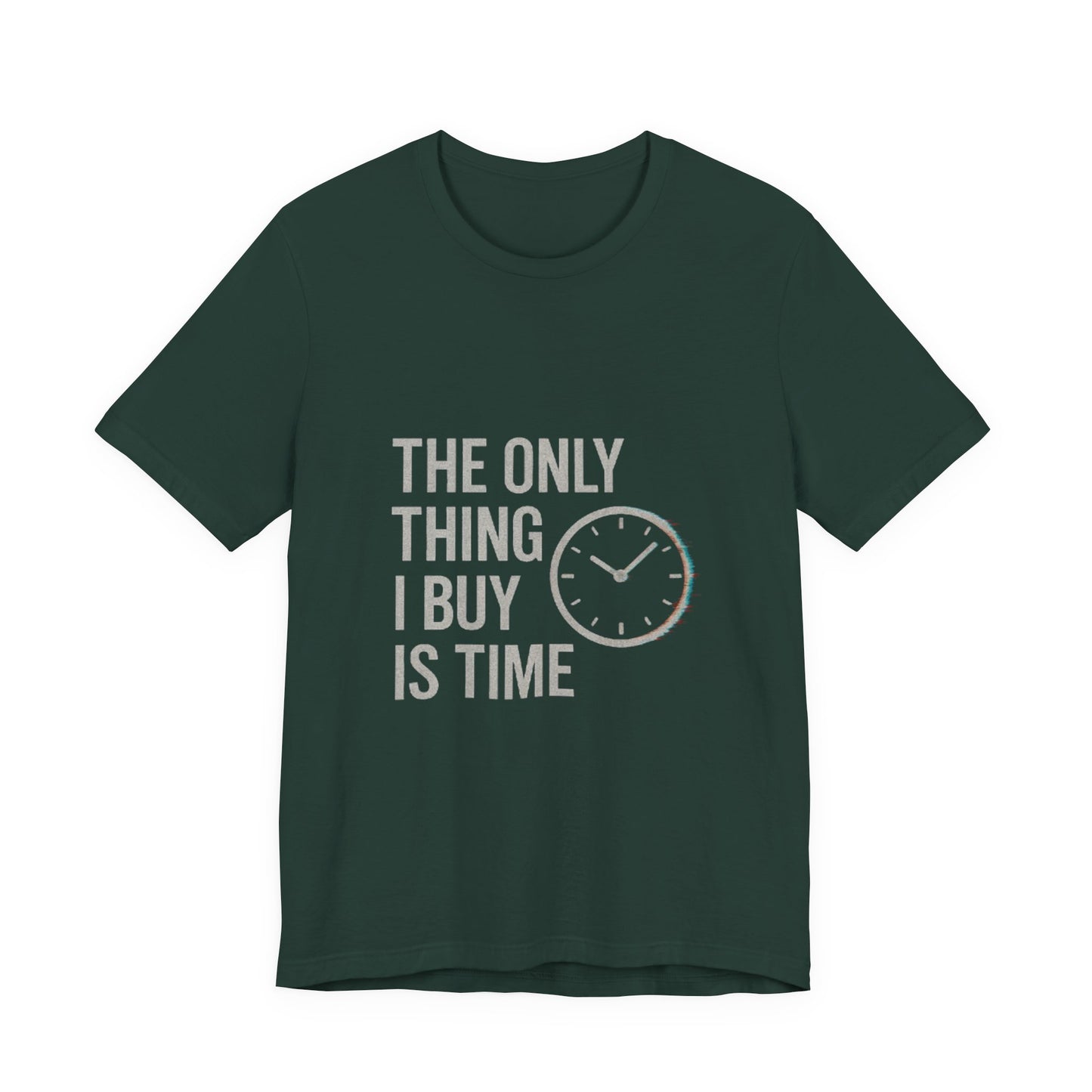 Philosophical Minimalist Tee - The Only Thing I Buy Is Time