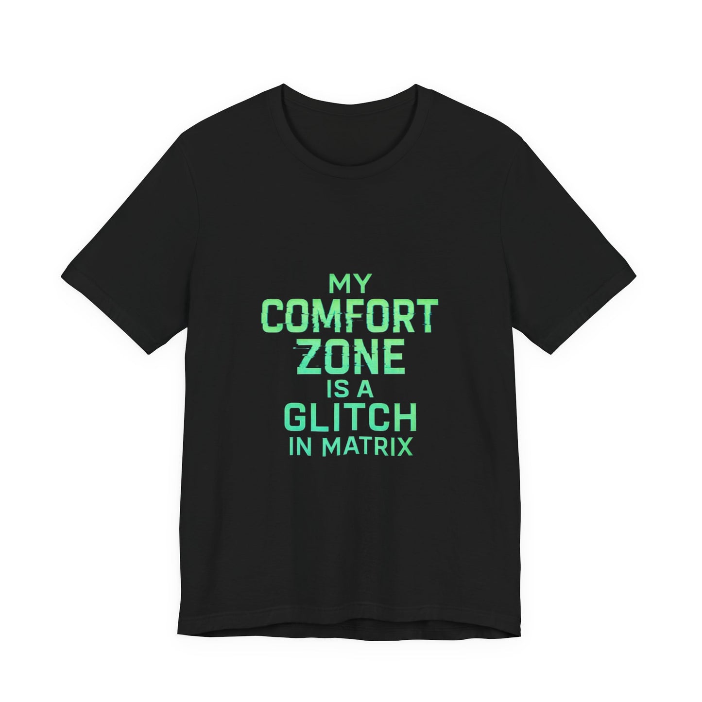 Glitch in the Comfort Matrix Short Sleeve Tee, Unisex Graphic Tee, Motivational Shirt, Casual Wear, Gift for Nerds, Matrix Humor Clothing