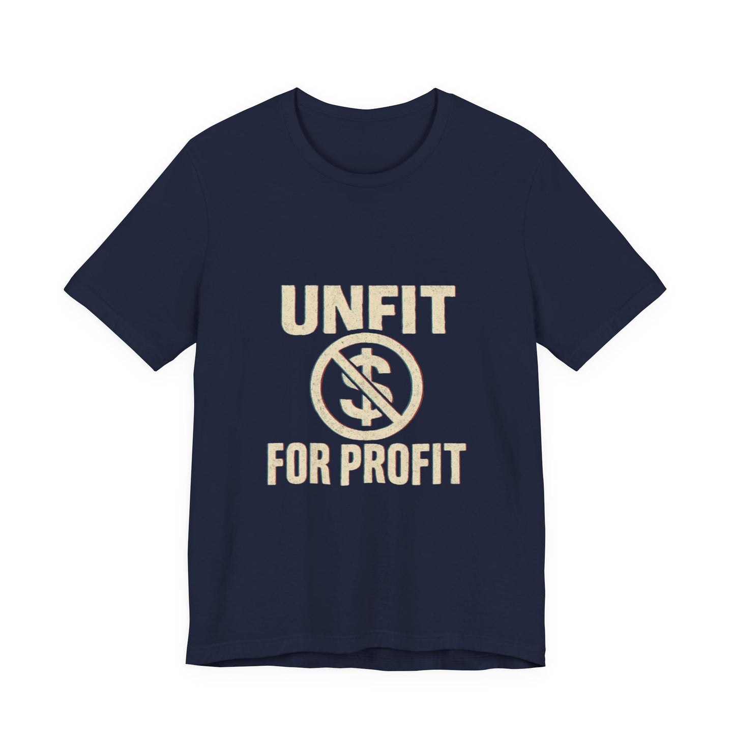 Unisex Tee - 'Unfit for Profit' Anti-Corporate Statement