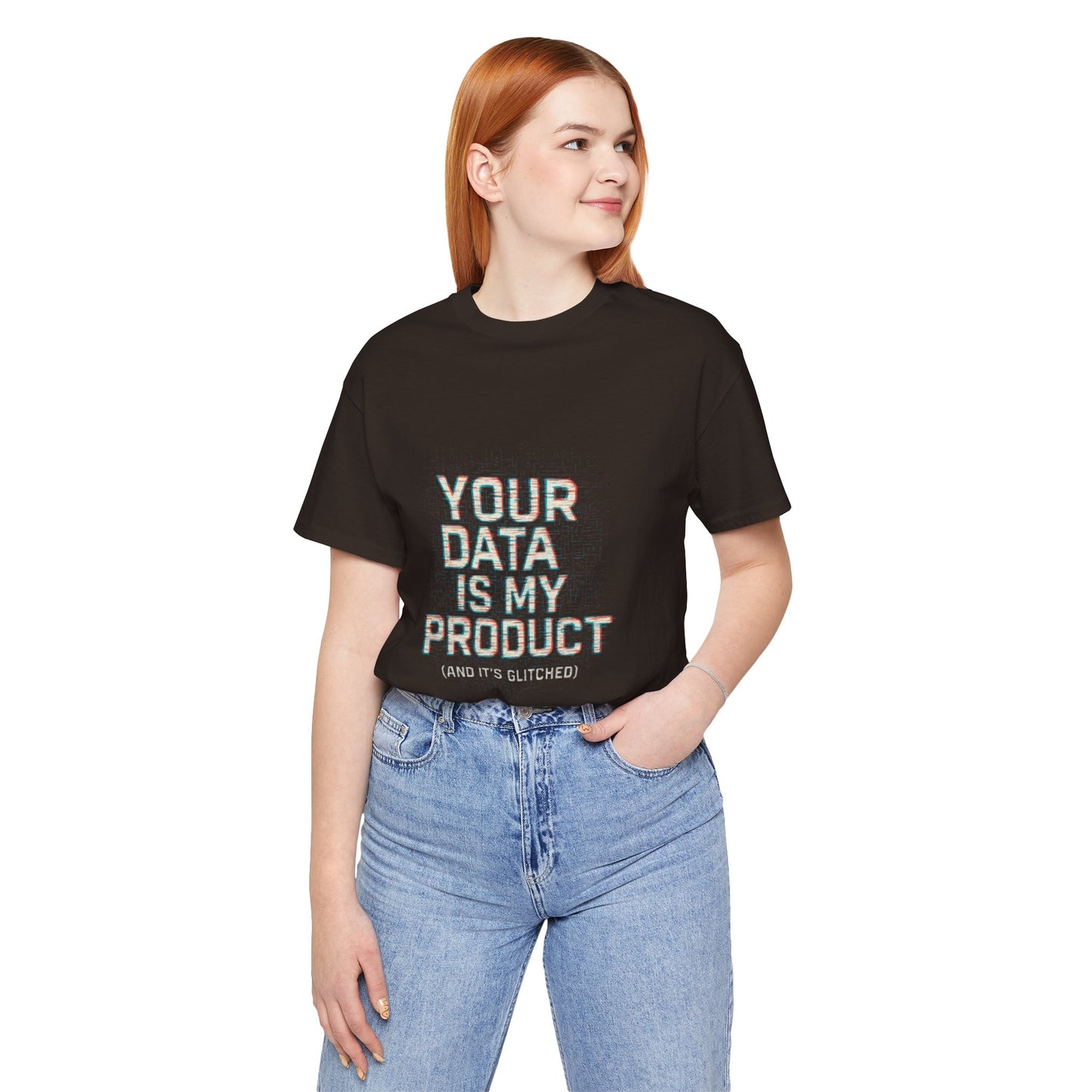 Your Data Is My Product (Glitched) Tee, Funny T-Shirt, Tech Lover Gift, Geeky Apparel, Unisex Jersey Shirt, Quirky Casual Wear
