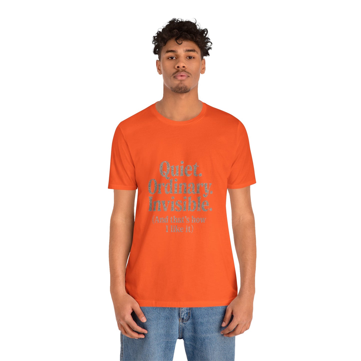 Unisex Tee 'Quiet Ordinary Invisible' Distressed Wavy Text Design