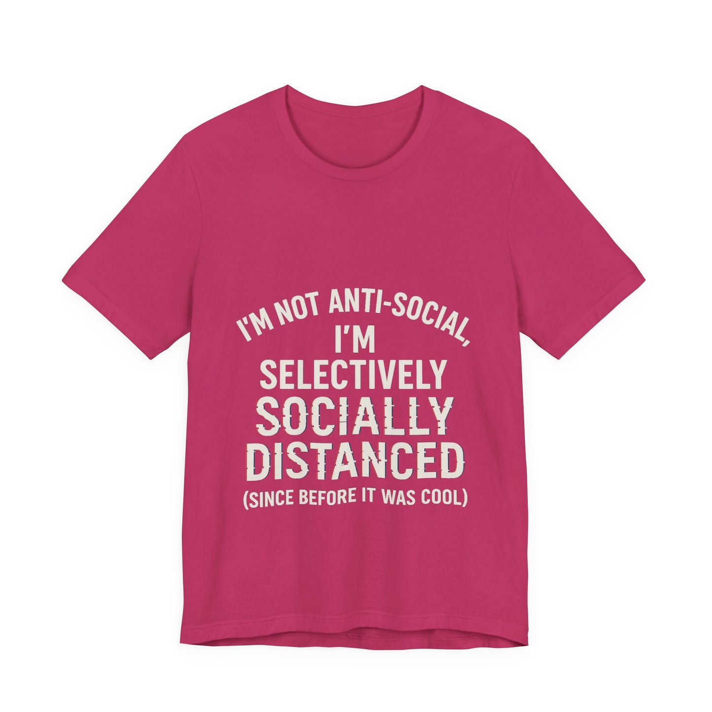 Selectively Socially Distanced T-Shirt, Funny Tee, Casual Wear, Gift for Introverts, Quirky Fashion, Unique Conversation Starter