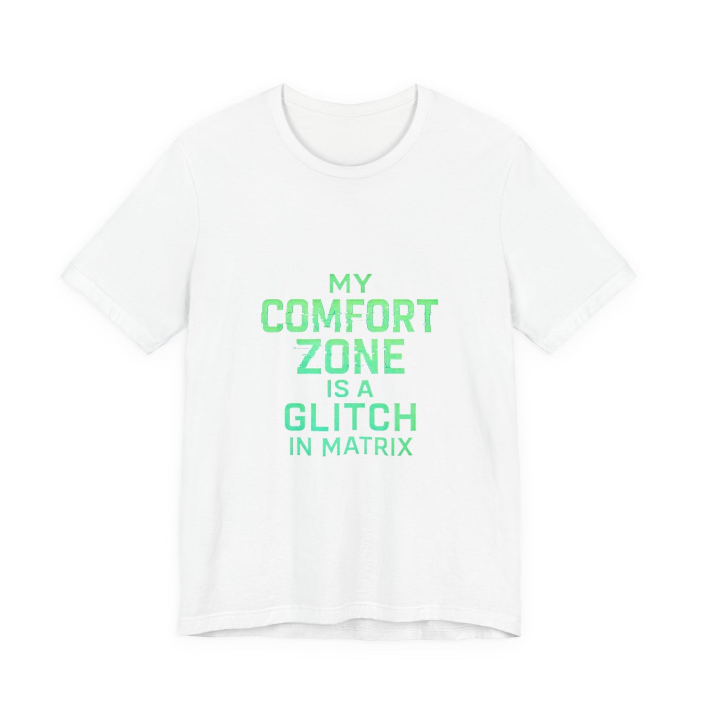 Glitch in the Comfort Matrix Short Sleeve Tee, Unisex Graphic Tee, Motivational Shirt, Casual Wear, Gift for Nerds, Matrix Humor Clothing