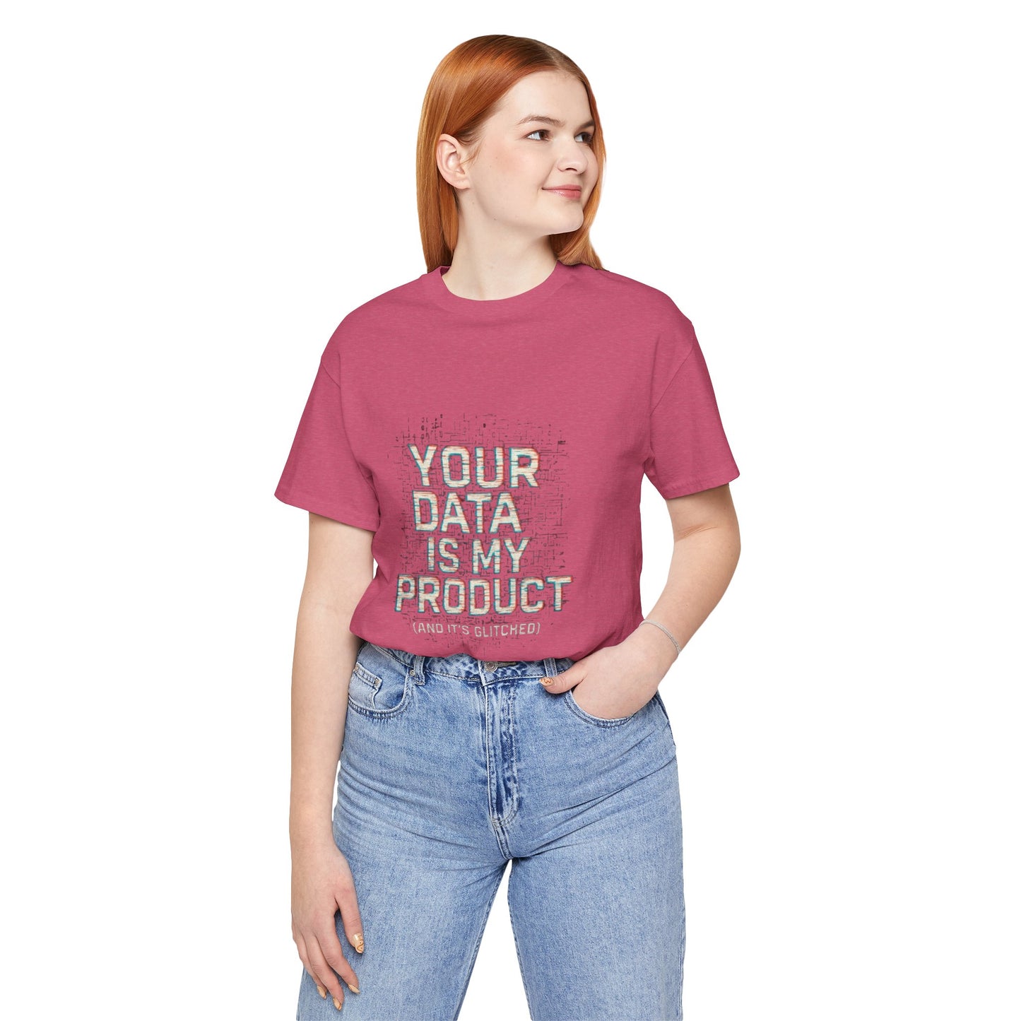 Your Data Is My Product (Glitched) Tee, Funny T-Shirt, Tech Lover Gift, Geeky Apparel, Unisex Jersey Shirt, Quirky Casual Wear