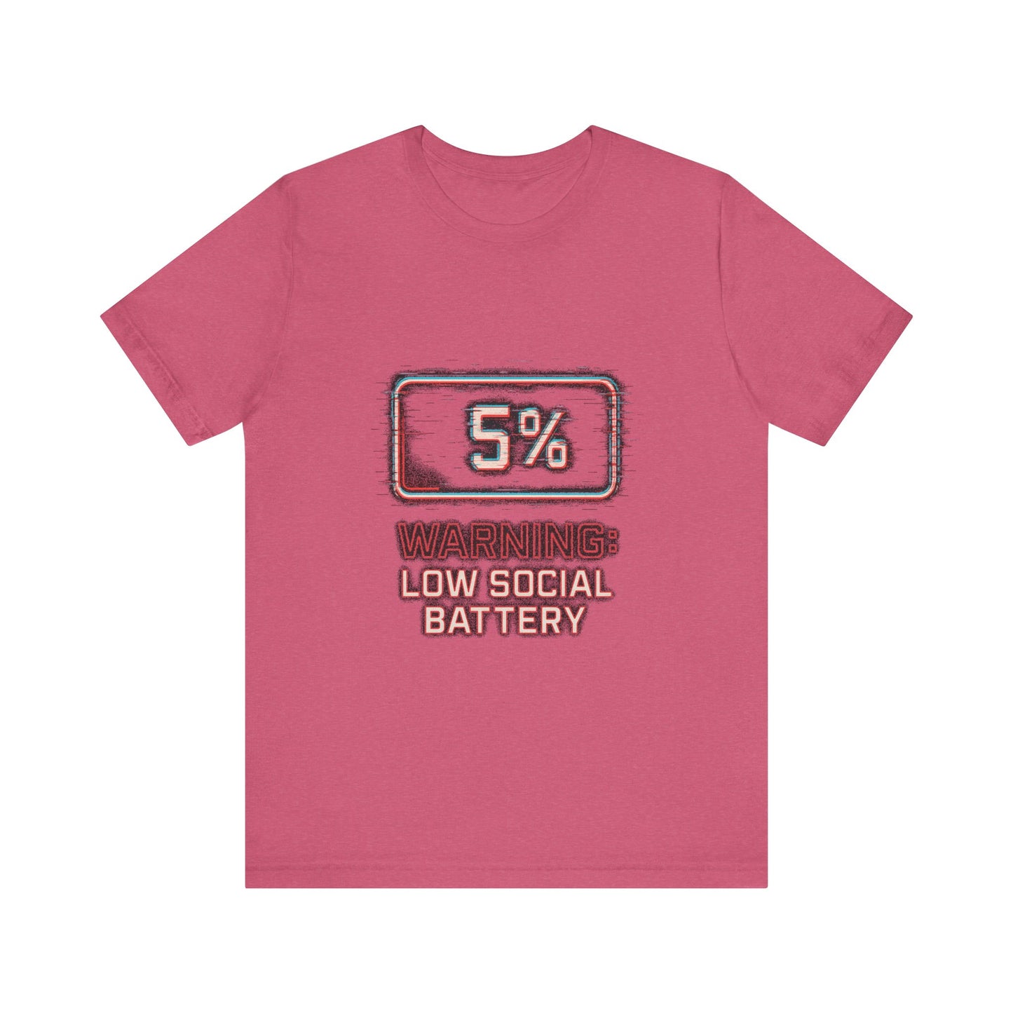 Unisex Tee - Warning: Low Social Battery Design