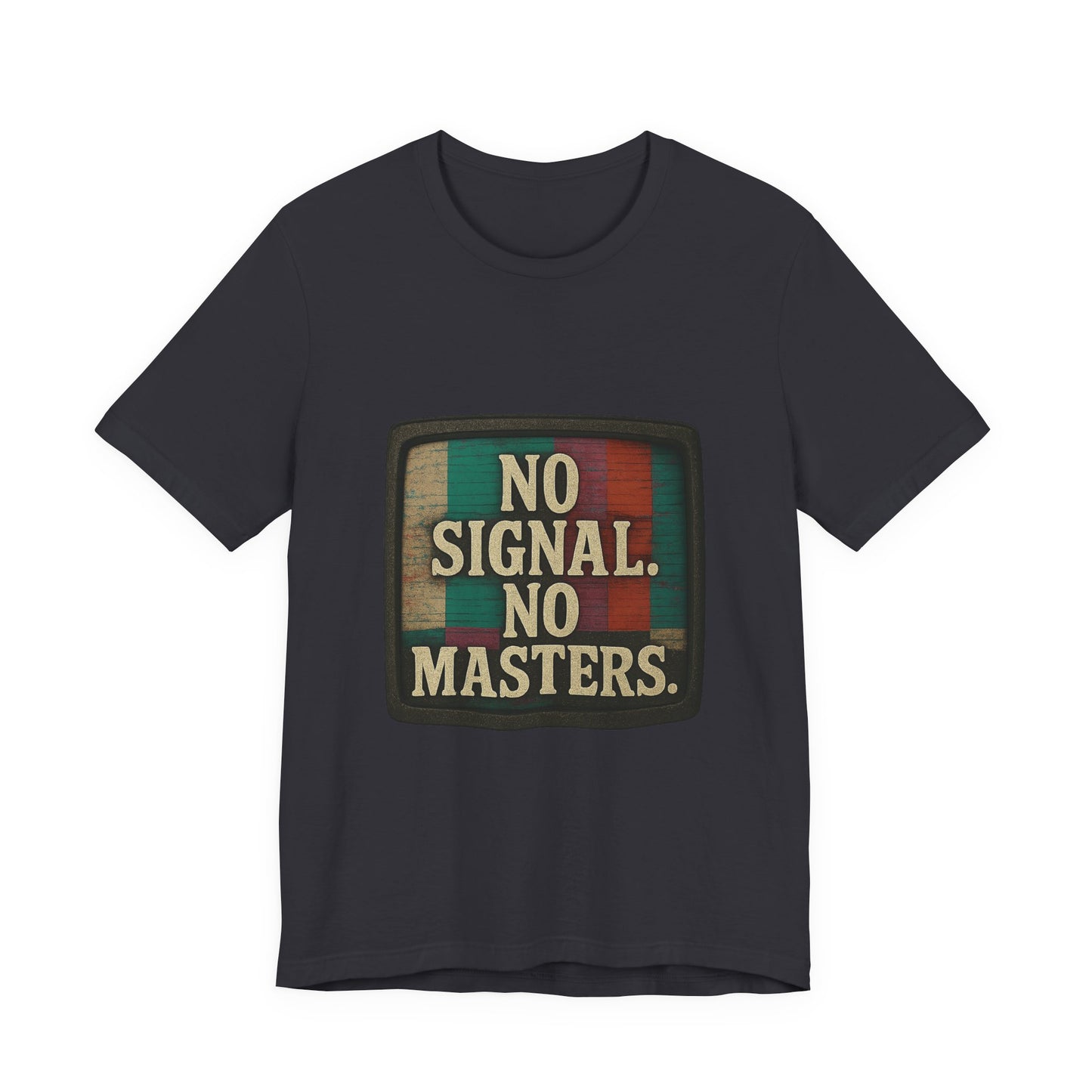 Unisex Tee - No Signal No Masters TV Graphic Glitch Effect Shirt