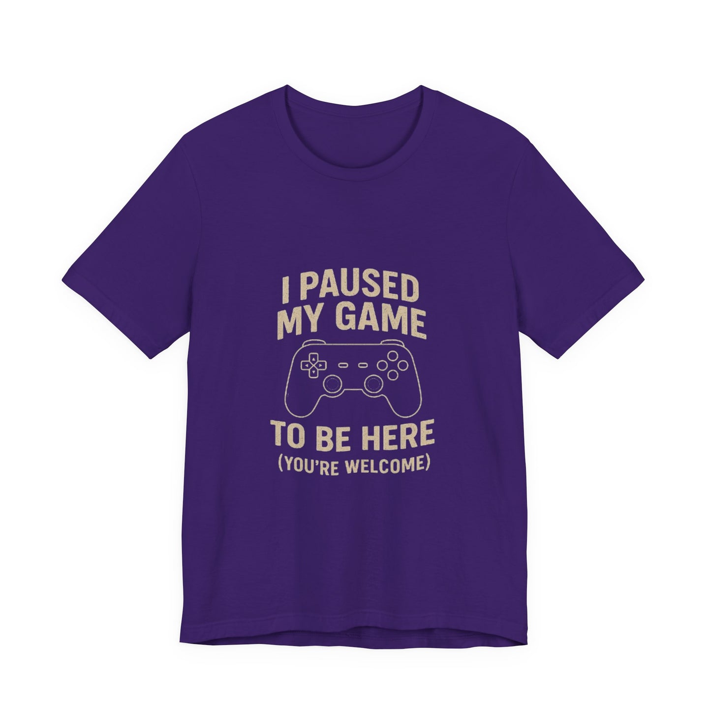 Game Pause (You're Welcome) Unisex Tee | Gamer Gift | Casual T-Shirt | Video Game Apparel | Funny Gaming Shirt