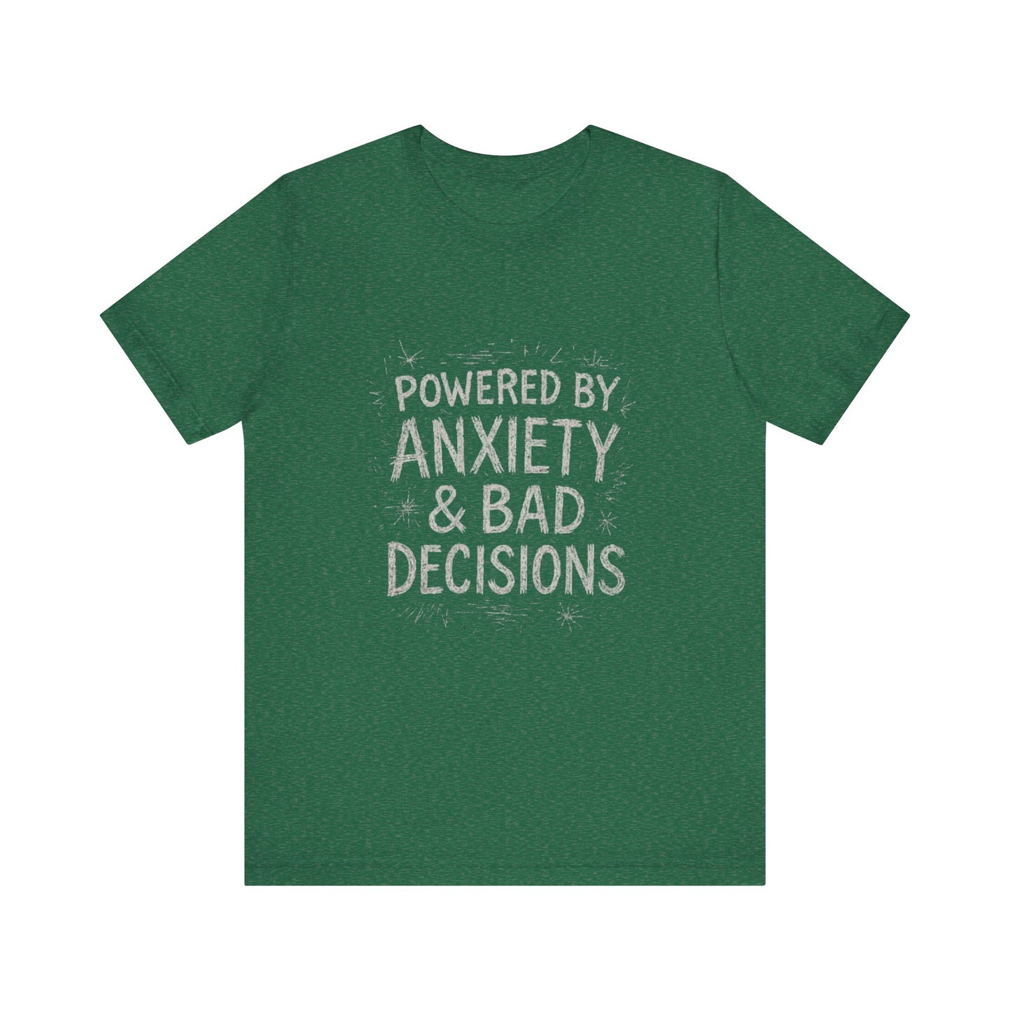 Graphic Tee Powered by Anxiety and Bad Decisions - Unisex Jersey